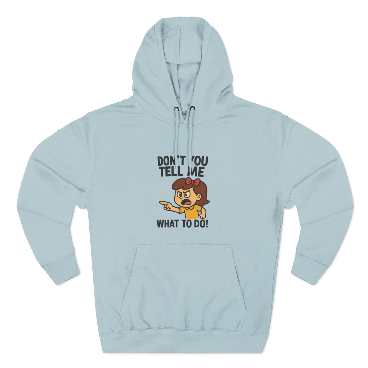 Sassy Fleece Hoodie - Don't You Tell Me What to Do! Funny Sweatshirt, Gift for Friends, Casual Wear, Comfortable Hoodie, Perfect [...]