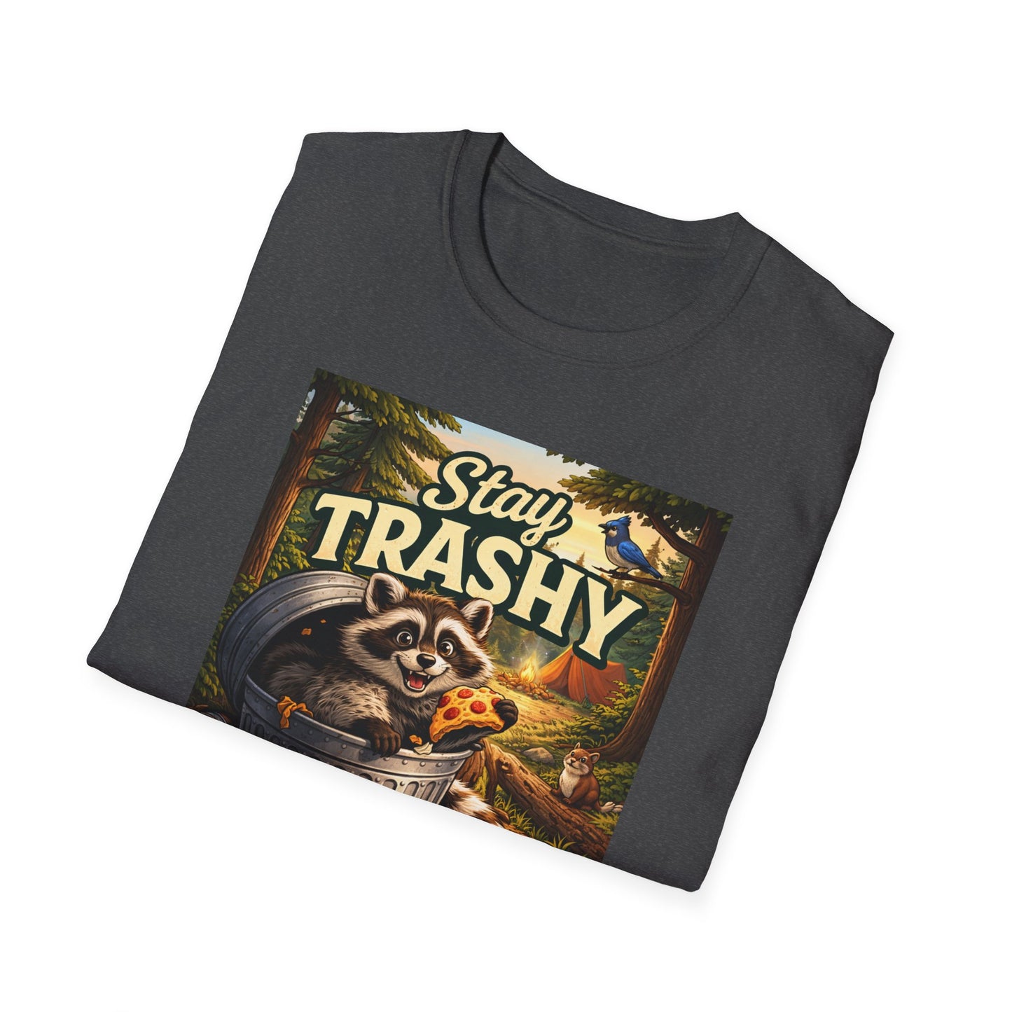 Stay Trashy Raccoon T-Shirt — Funny Garbage Bandit Graphic Tee