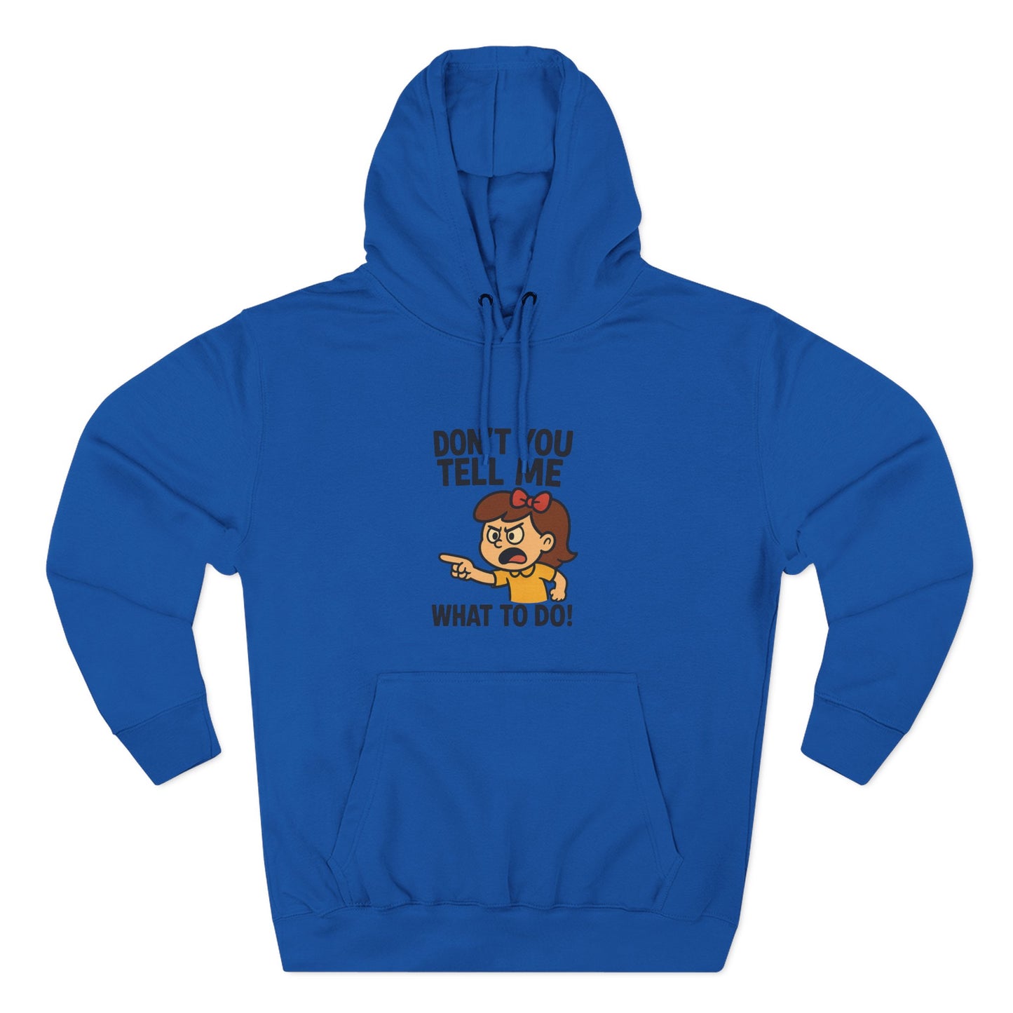 Sassy Fleece Hoodie - Don't You Tell Me What to Do! Funny Sweatshirt, Gift for Friends, Casual Wear, Comfortable Hoodie, Perfect [...]