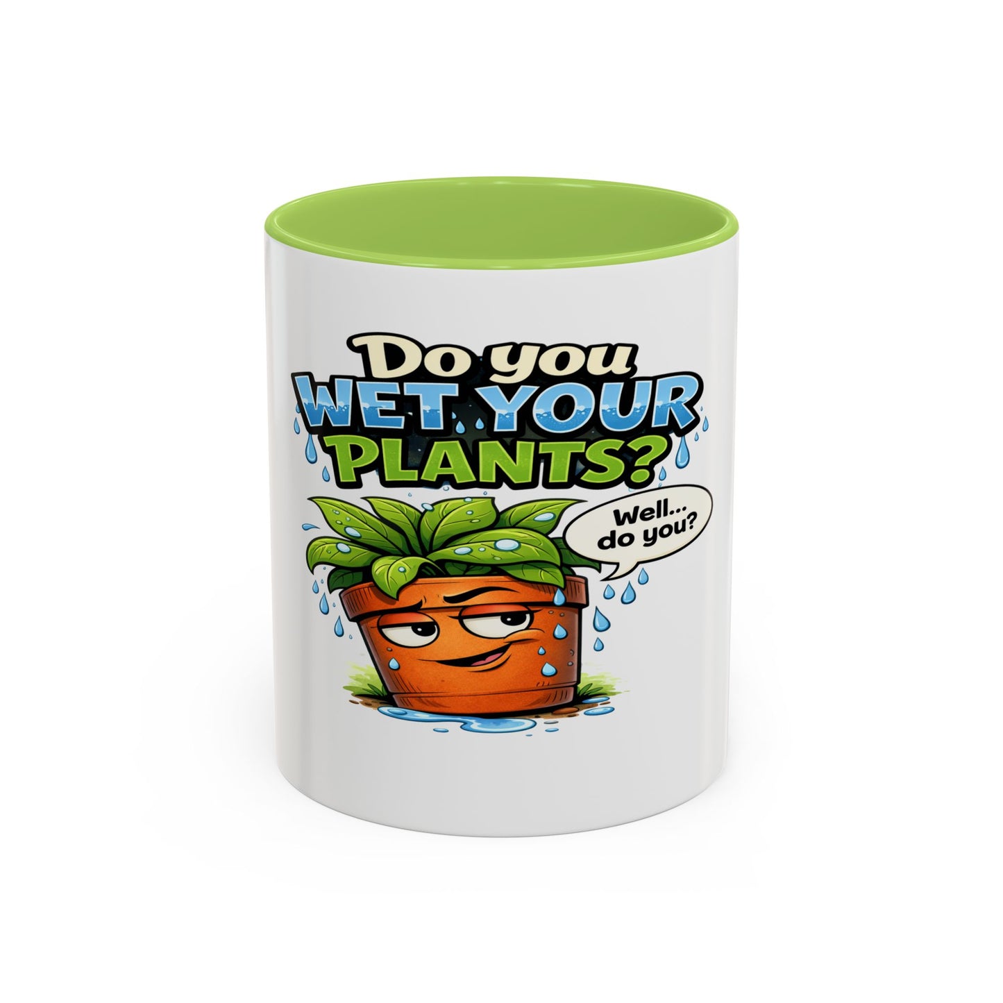 Do You Wet Your Plants? Accent Coffee Mug — Funny Plant Parent Gift (11/15oz)
