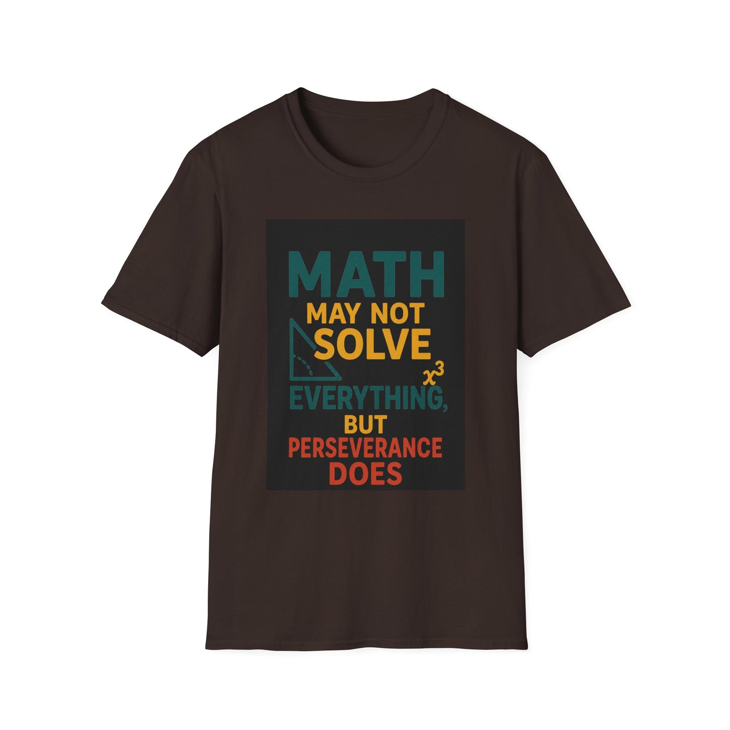 T-Shirt — "Math May Not Solve Everything But Perseverance Does" Inspirational Tee