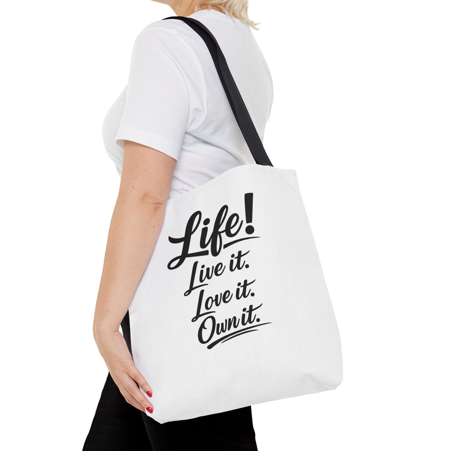 Life! Live it. Love it. Own it. — Motivational Quote Tote Bag