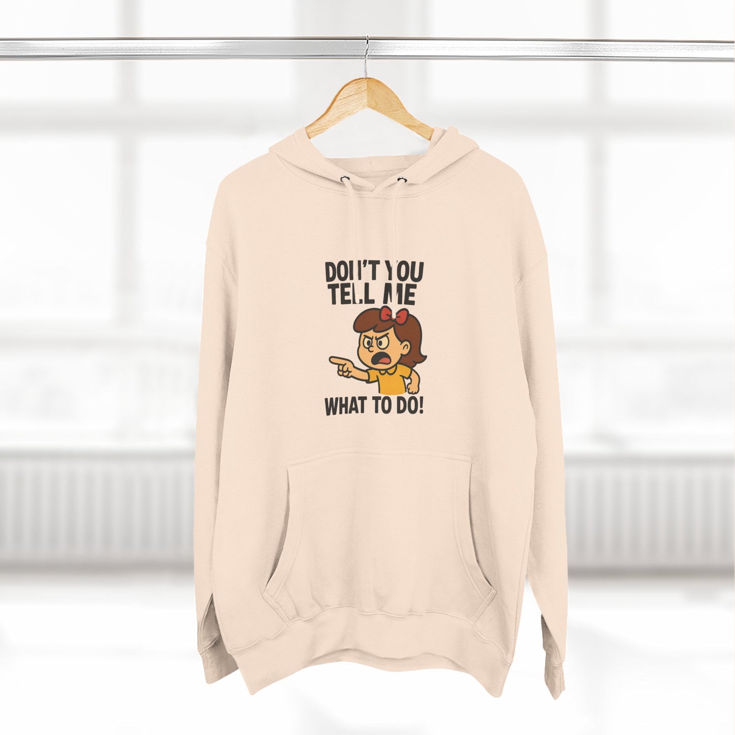 Sassy Fleece Hoodie - Don't You Tell Me What to Do! Funny Sweatshirt, Gift for Friends, Casual Wear, Comfortable Hoodie, Perfect [...]