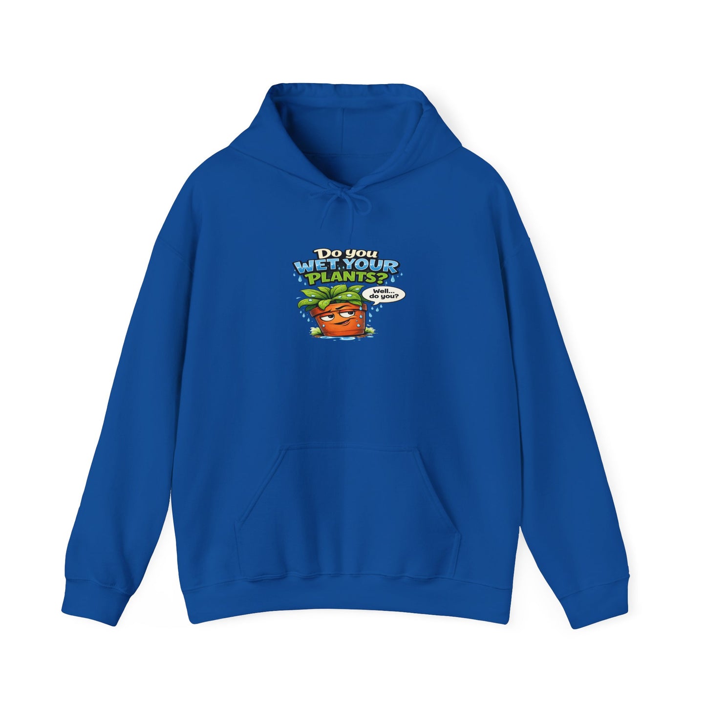 Do You Wet Your Plants? Hoodie – Funny Plant Mom/Dad Gardening Sweatshirt