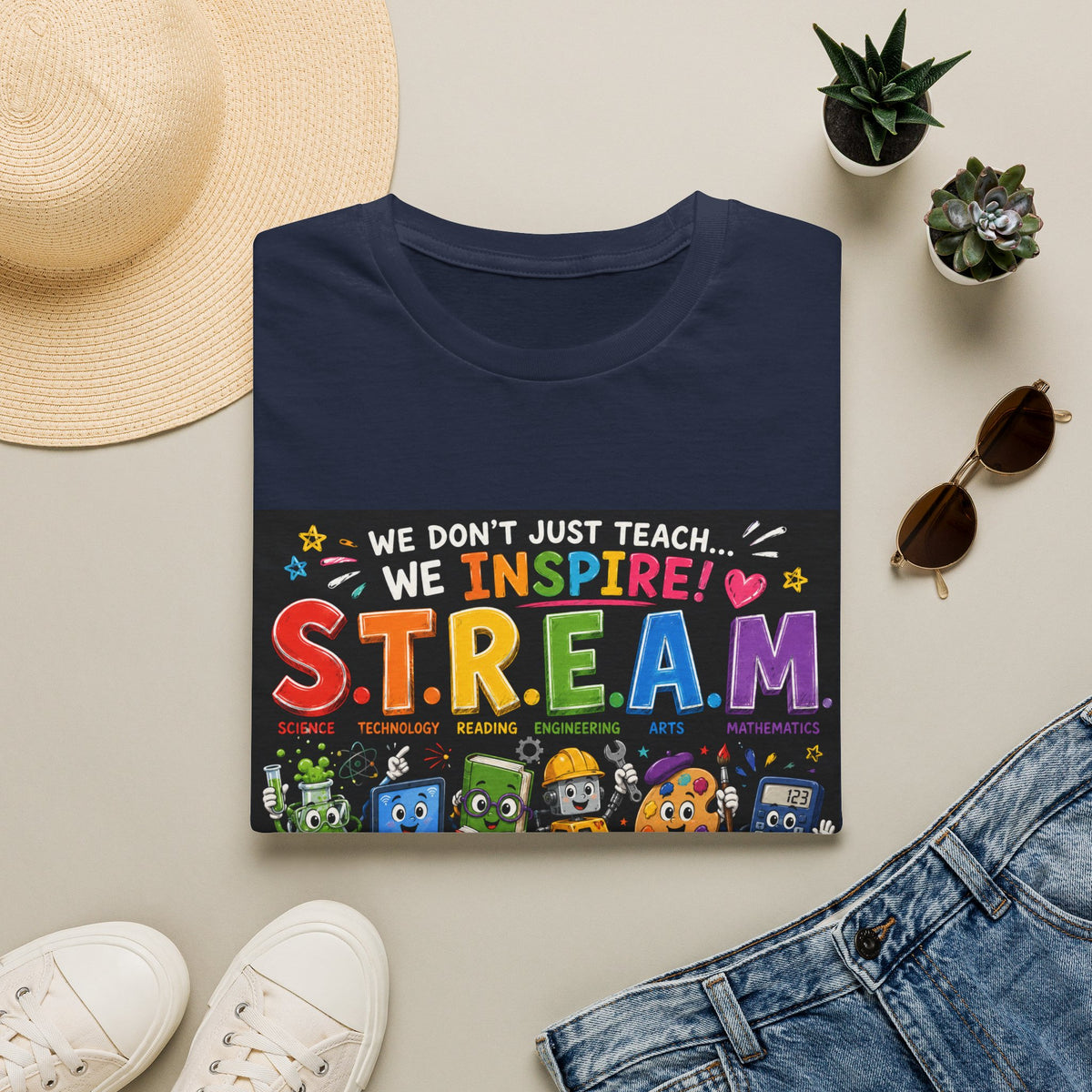 S.T.R.E.A.M. Teacher T-Shirt — We Don’t Just Teach, We Inspire | Colorful STEM/Arts Educator Tee