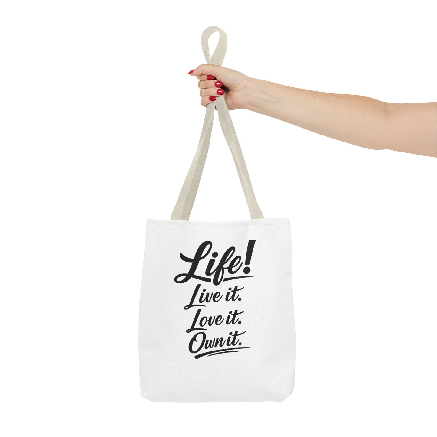 Life! Live it. Love it. Own it. — Motivational Quote Tote Bag