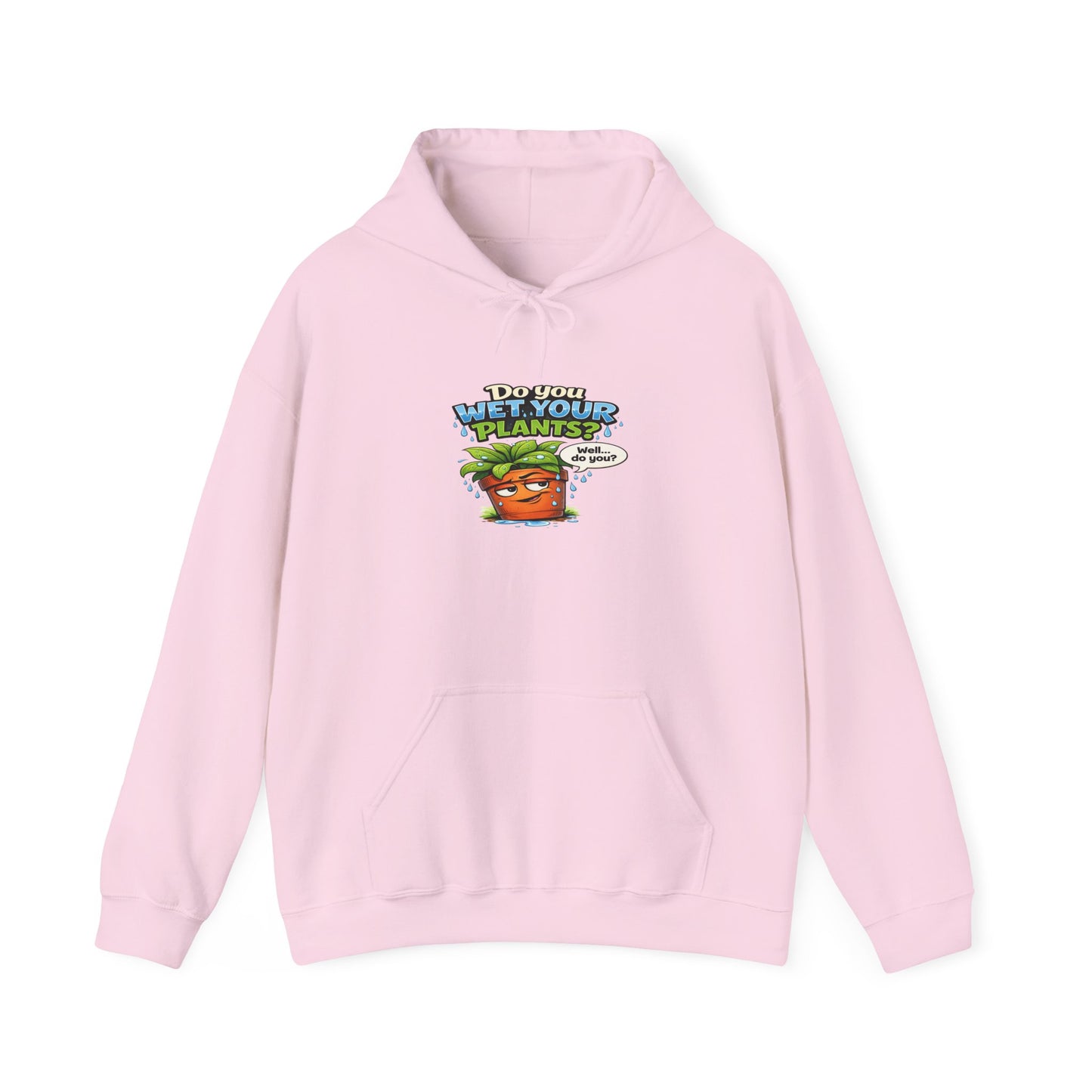 Do You Wet Your Plants? Hoodie – Funny Plant Mom/Dad Gardening Sweatshirt