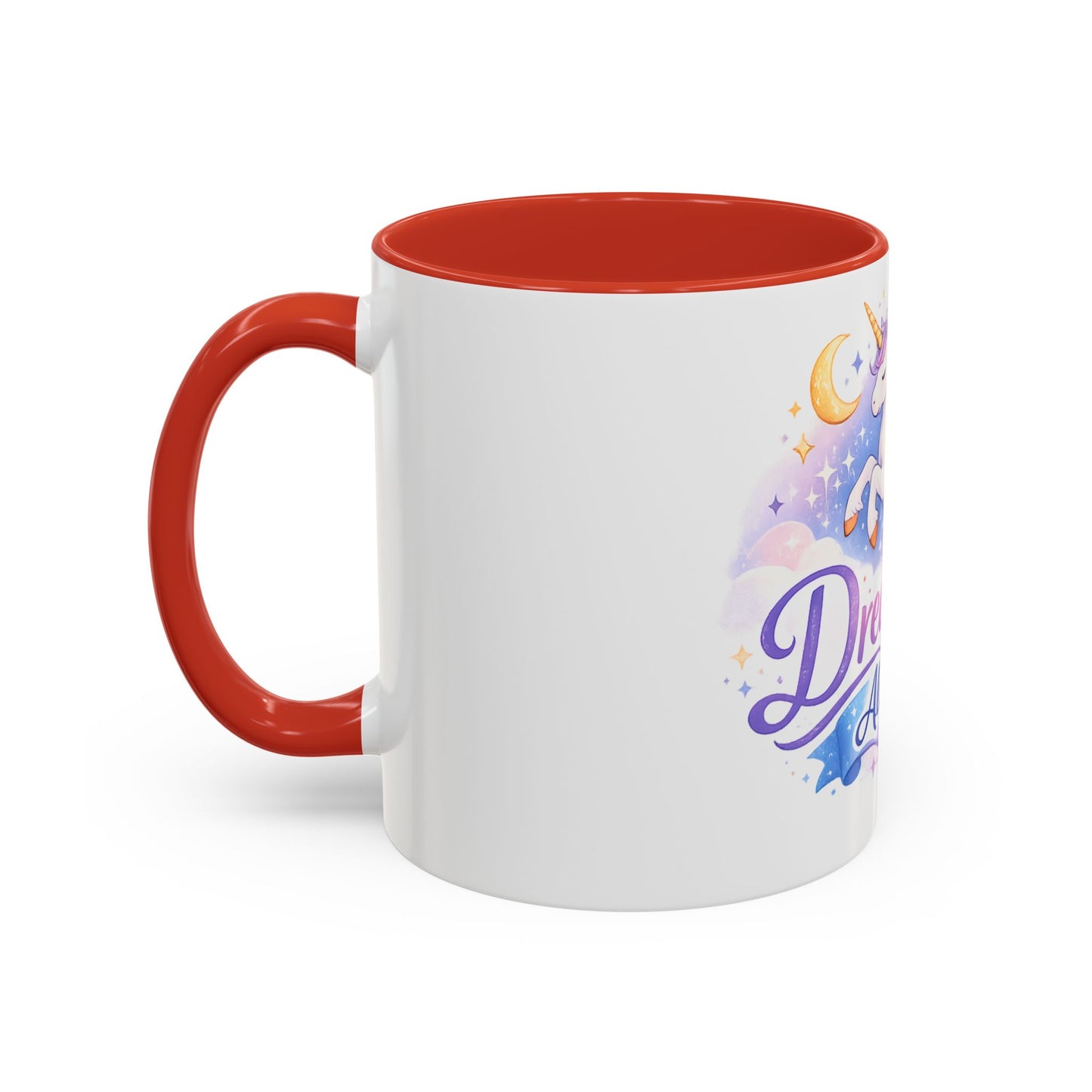 Dream Big Always Unicorn Coffee Mug