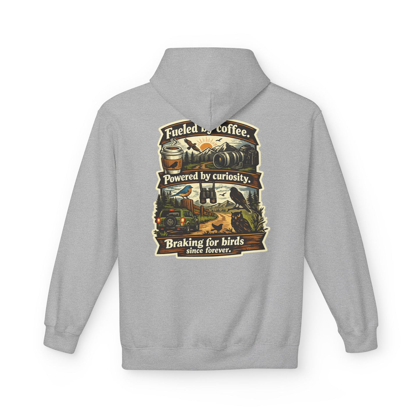 Hoodie — "Fueled by Coffee, Powered by Curiosity, Braking for Birds" Vintage Adventure Graphic
