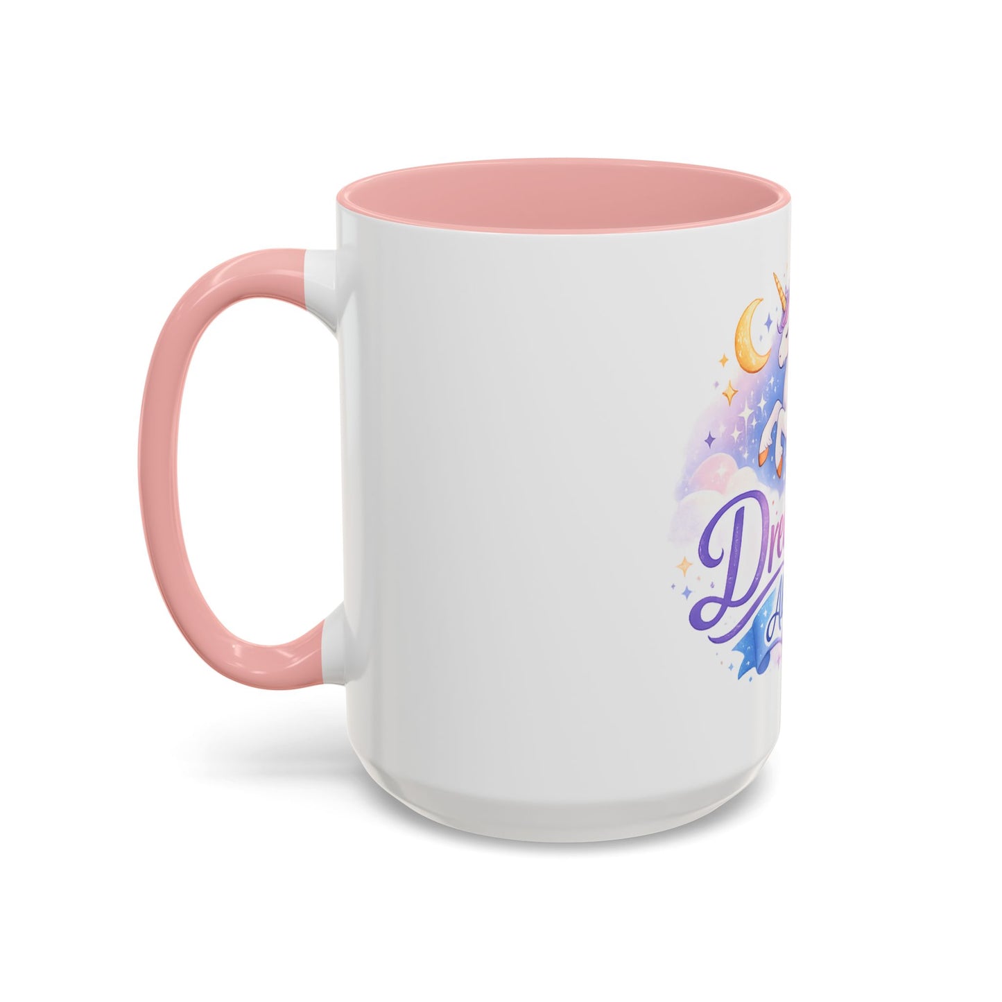 Dream Big Always Unicorn Coffee Mug