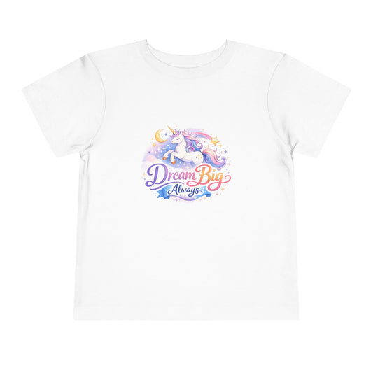 Toddler Tee — Dream Big Always Unicorn Graphic