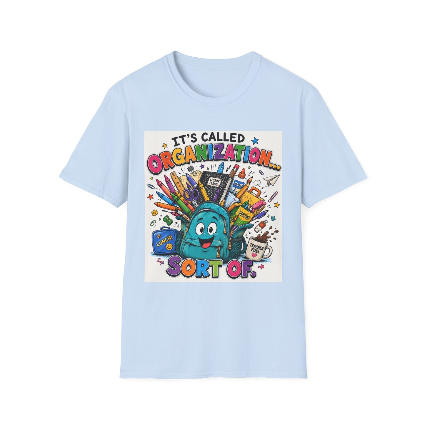 Organization Humor T-Shirt — “It’s Called Organization… Sort Of”