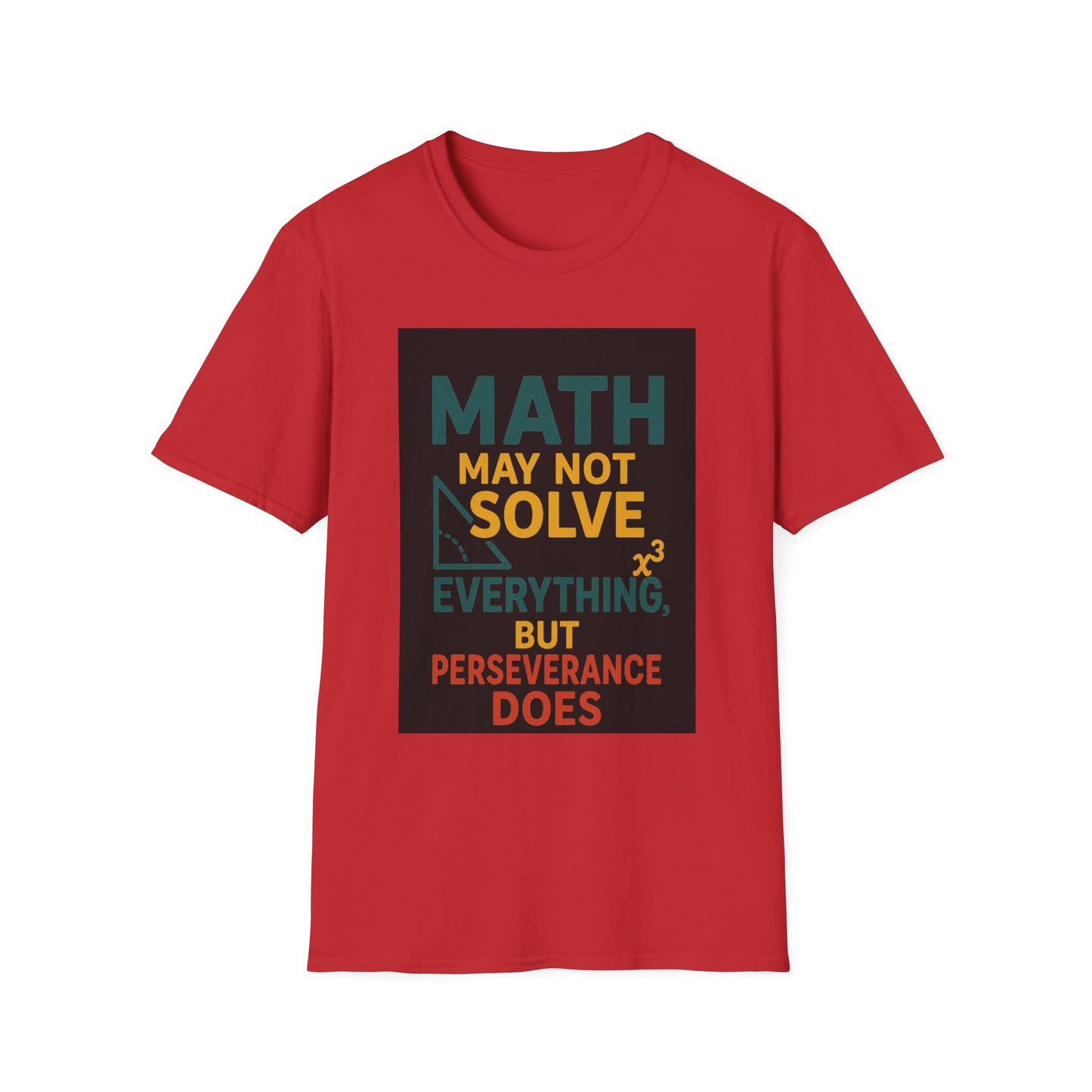 T-Shirt — "Math May Not Solve Everything But Perseverance Does" Inspirational Tee