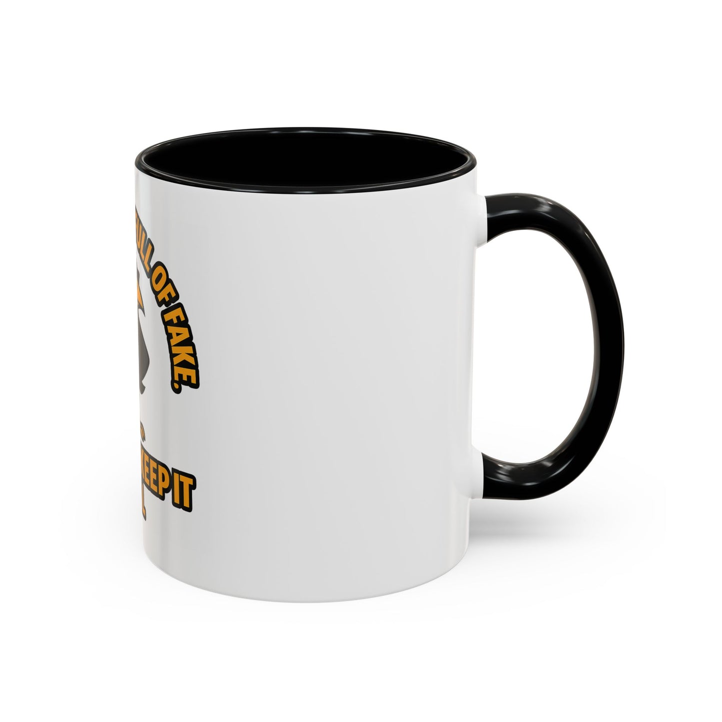 Accent Mug — “In a World Full of Fake, I Like to Keep It Real” Coffee Cup