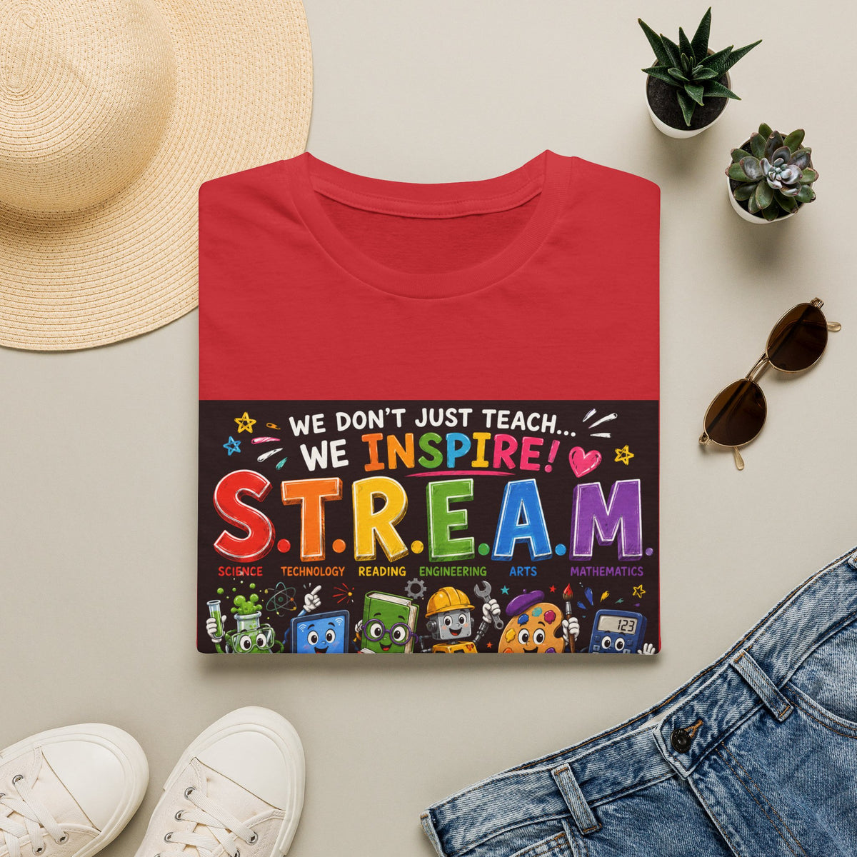 S.T.R.E.A.M. Teacher T-Shirt — We Don’t Just Teach, We Inspire | Colorful STEM/Arts Educator Tee