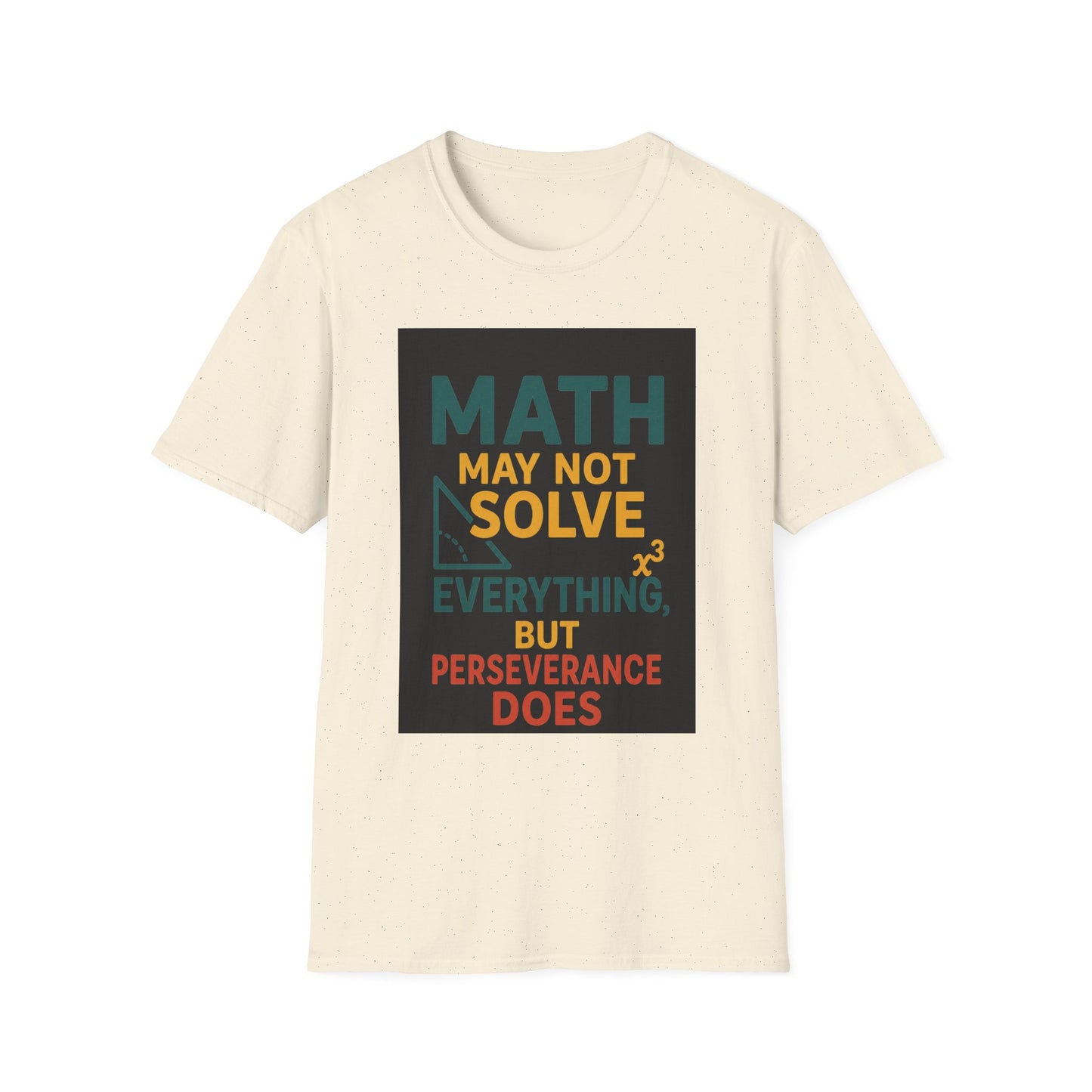 T-Shirt — "Math May Not Solve Everything But Perseverance Does" Inspirational Tee