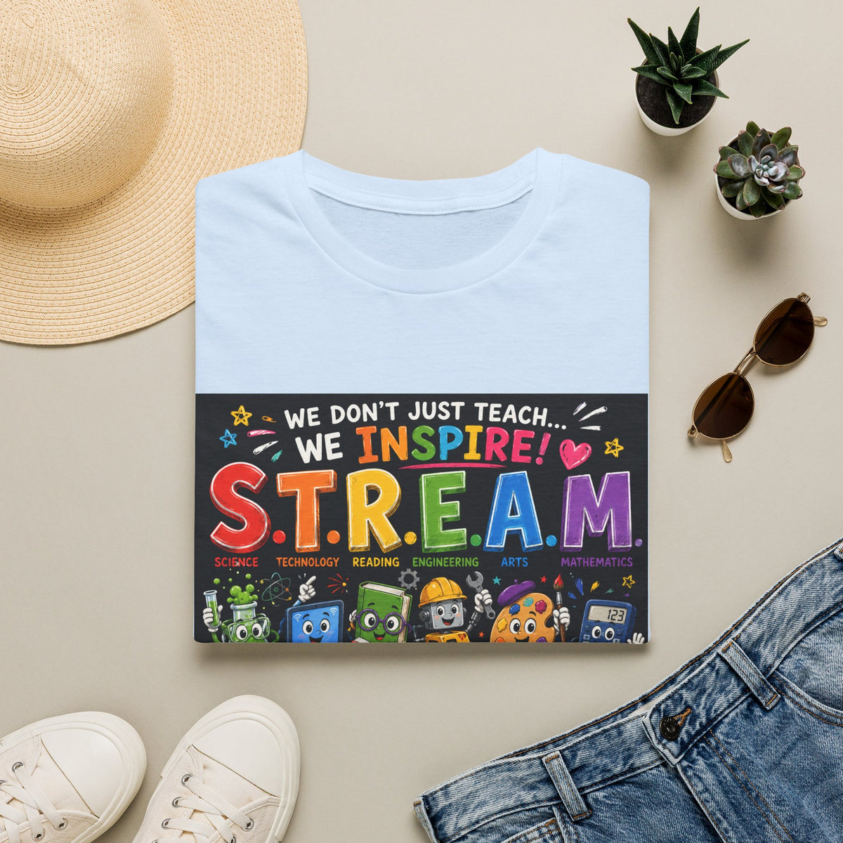 S.T.R.E.A.M. Teacher T-Shirt — We Don’t Just Teach, We Inspire | Colorful STEM/Arts Educator Tee