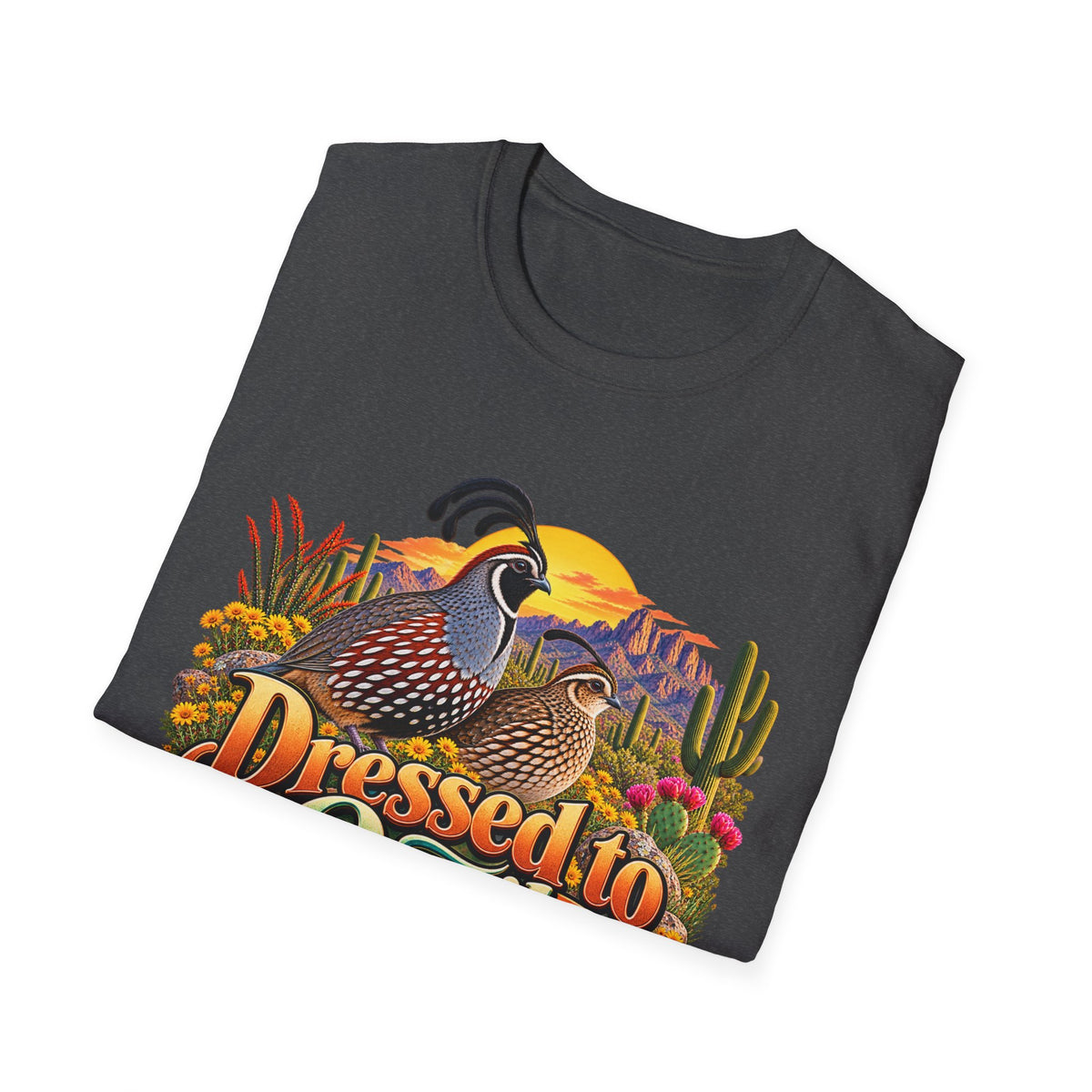 Dressed to Quail T‑Shirt — Desert Quail Graphic Tee