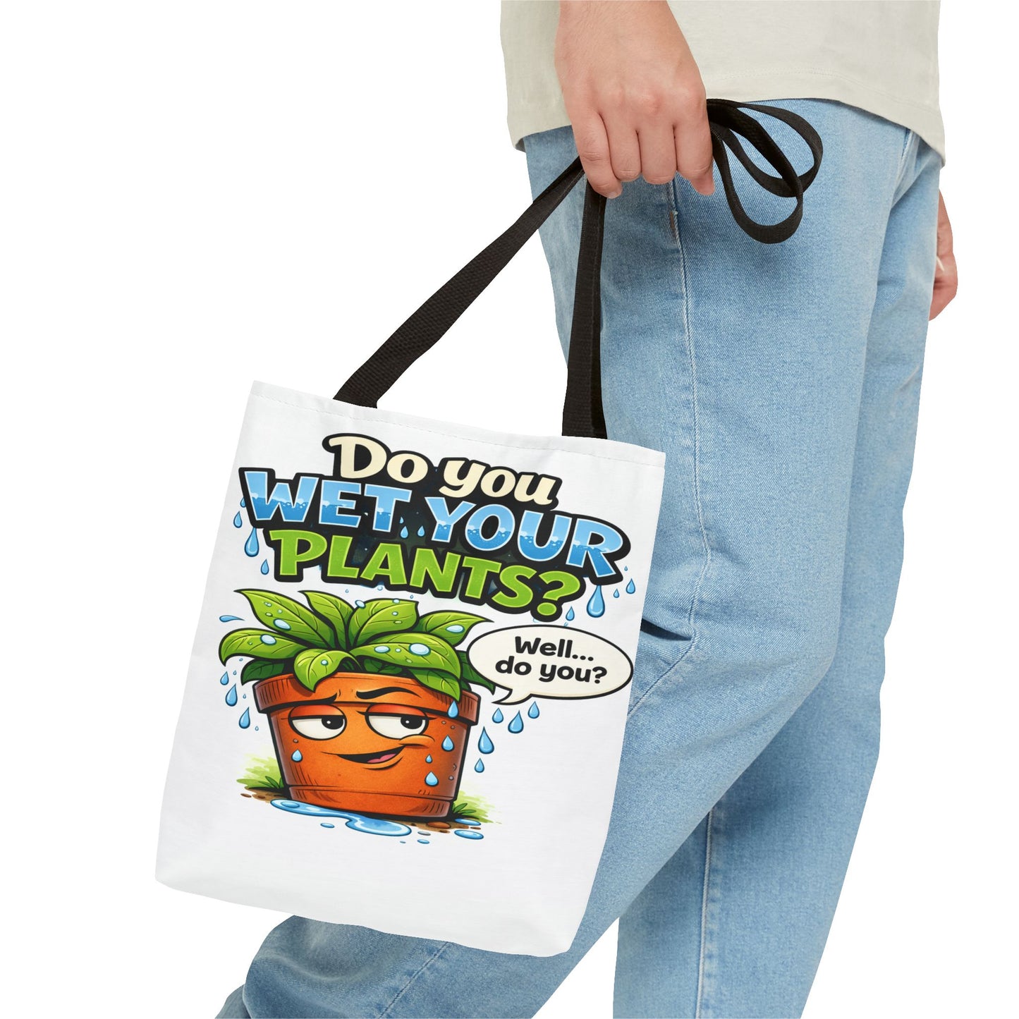Do You Wet Your Plants? Funny Plant Lover Tote Bag