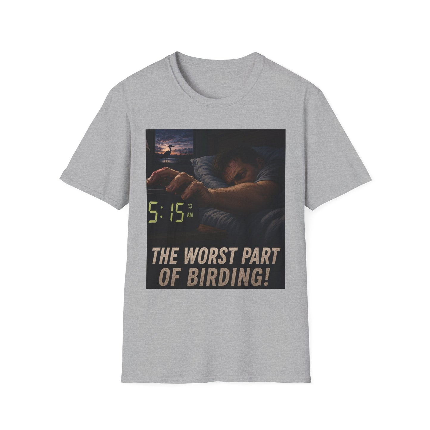 T-Shirt — "The Worst Part of Birding" Funny Early-Morning Birdwatcher Tee