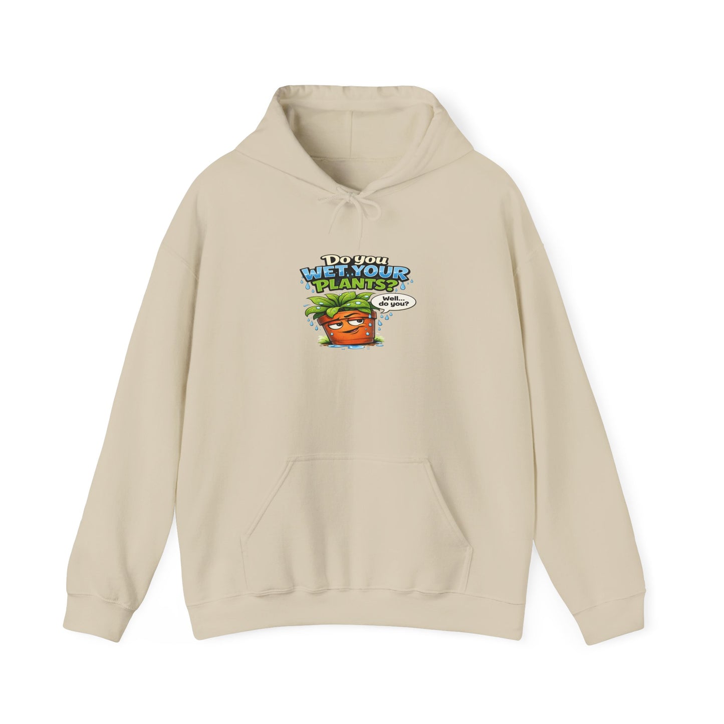 Do You Wet Your Plants? Hoodie – Funny Plant Mom/Dad Gardening Sweatshirt