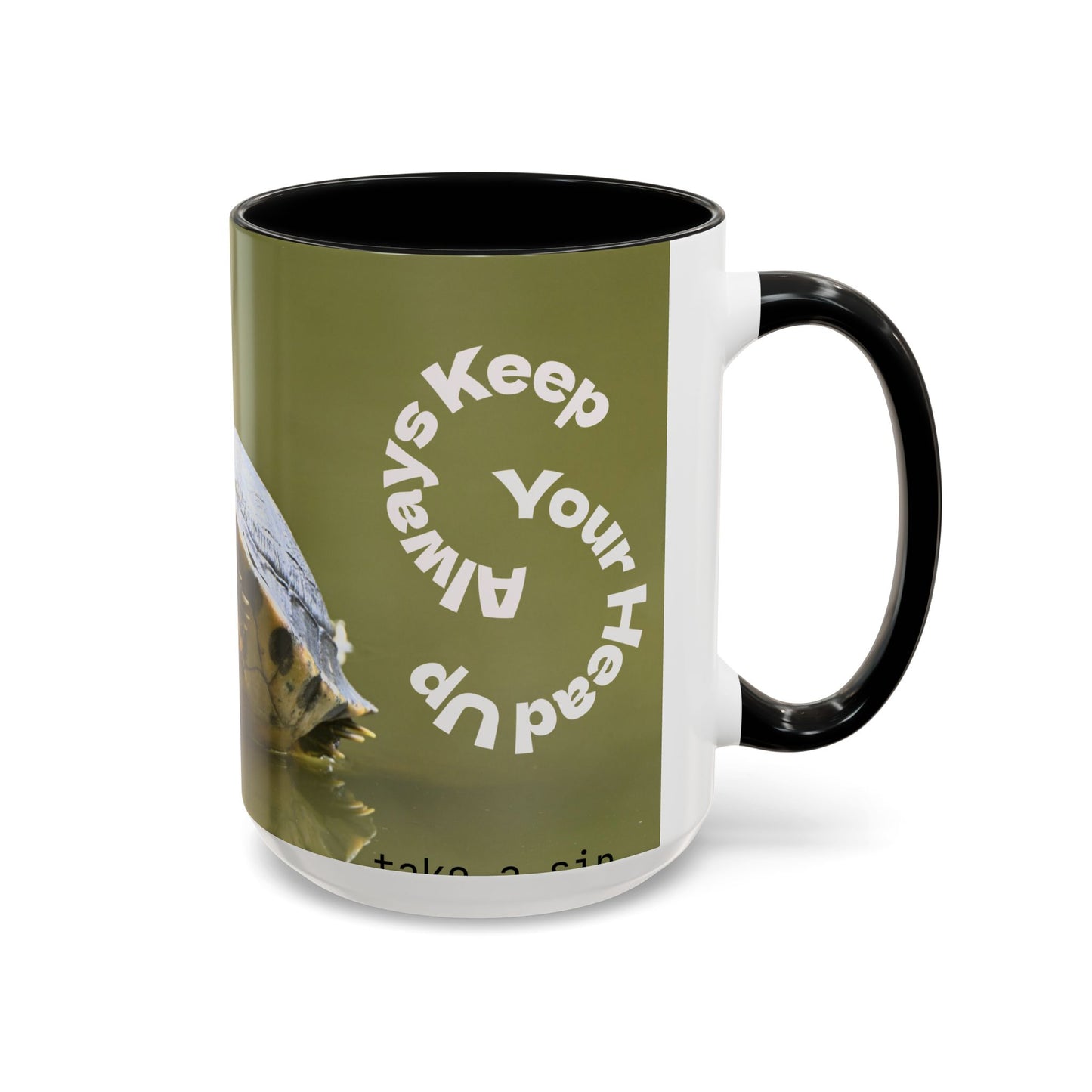 Turtle Coffee Mug — "Always Keep Your Head Up" Inspirational Accent Mug (11/15 oz)