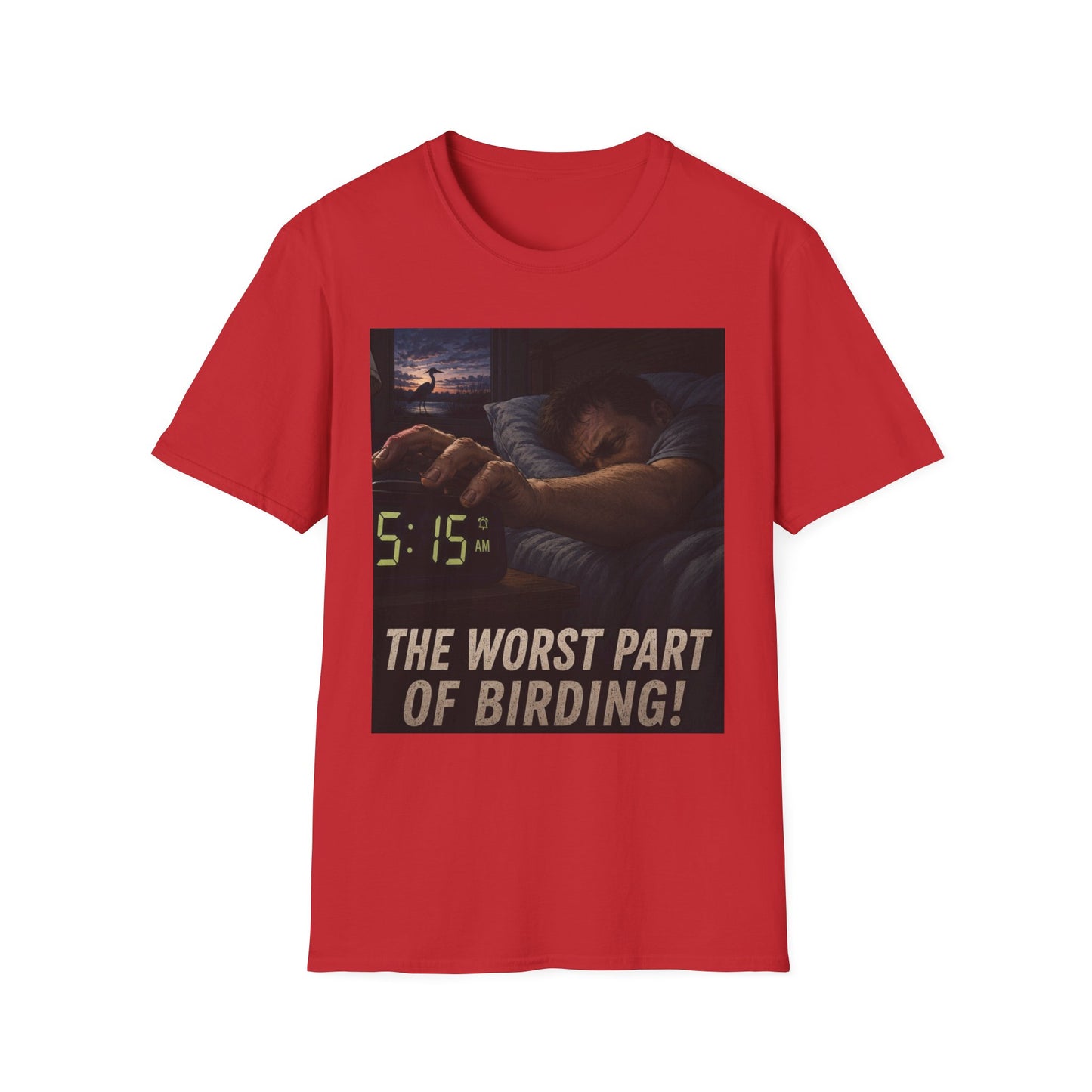 T-Shirt — "The Worst Part of Birding" Funny Early-Morning Birdwatcher Tee