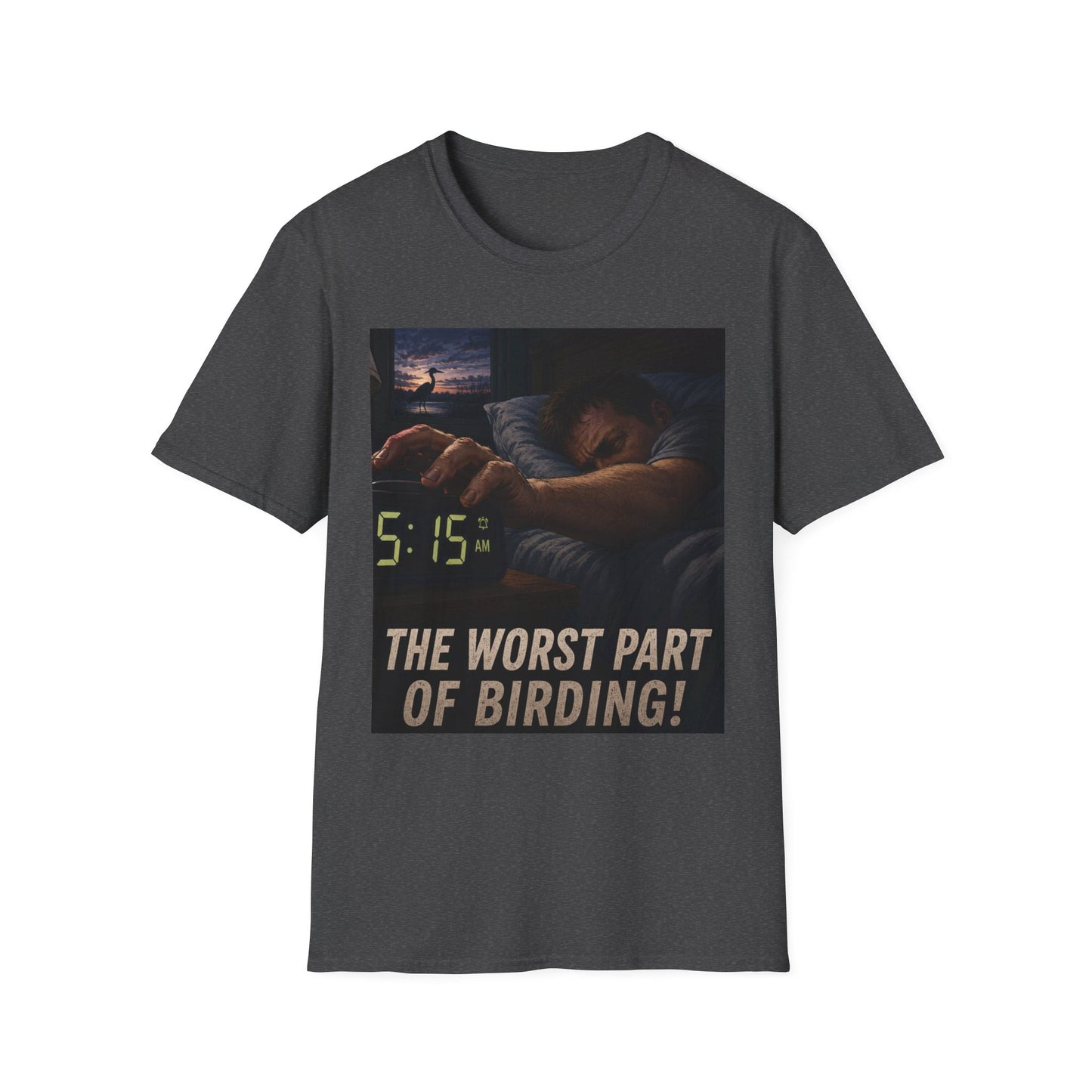 T-Shirt — "The Worst Part of Birding" Funny Early-Morning Birdwatcher Tee
