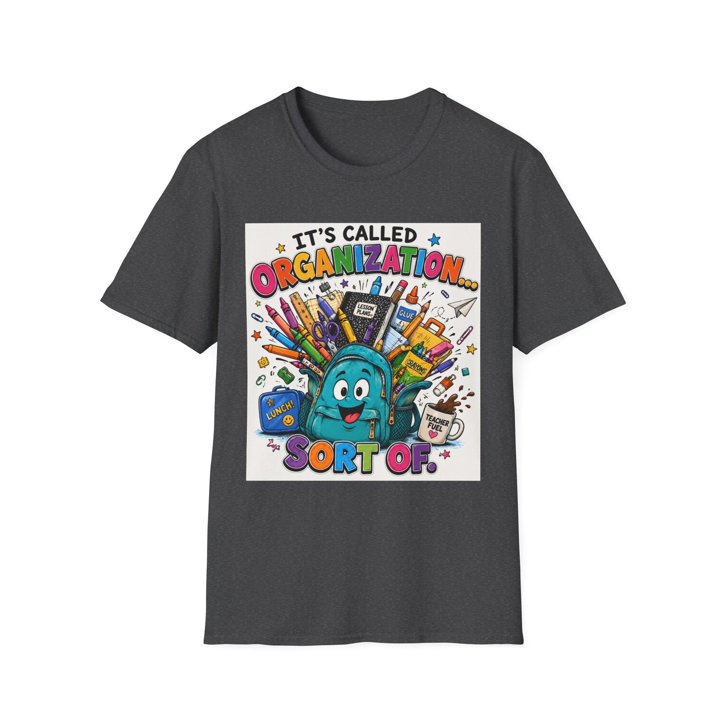 Organization Humor T-Shirt — “It’s Called Organization… Sort Of”