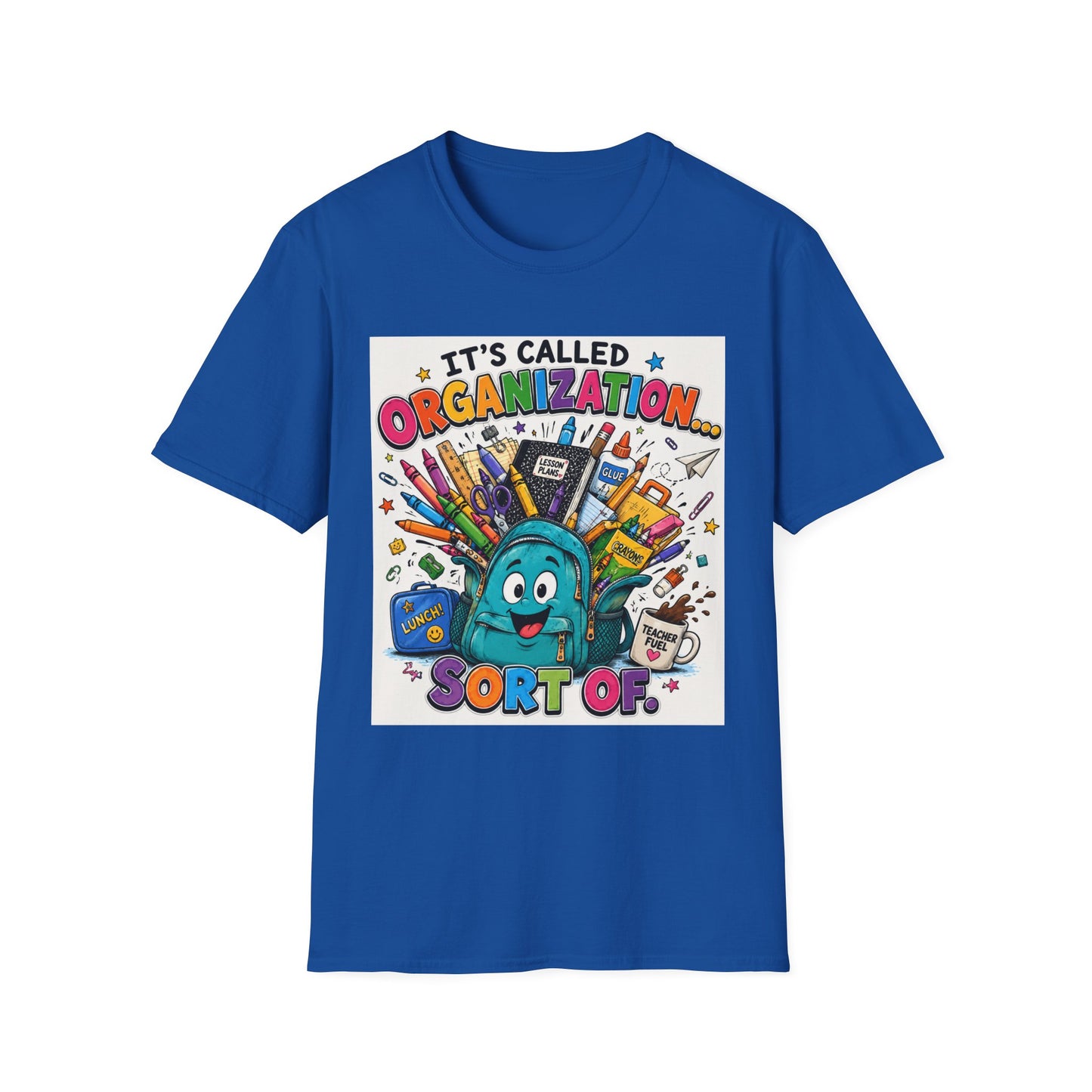 Organization Humor T-Shirt — “It’s Called Organization… Sort Of”