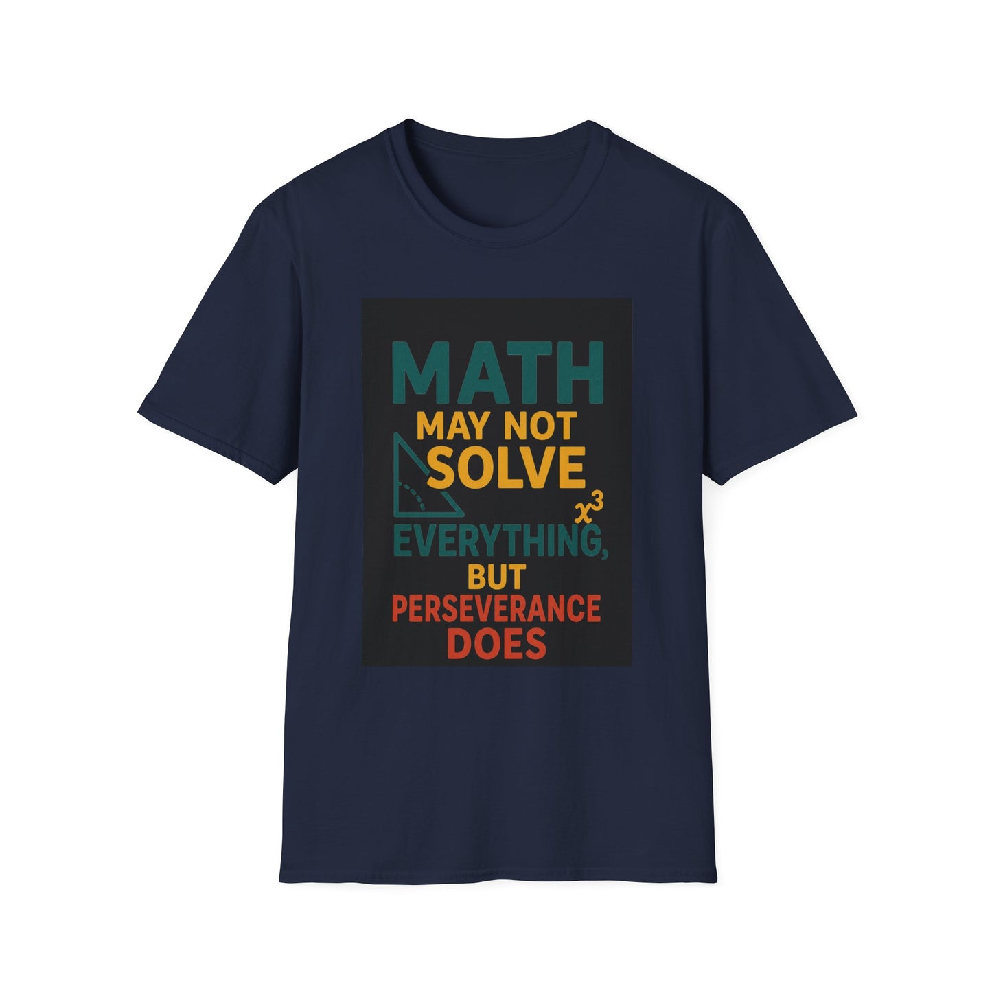 T-Shirt — "Math May Not Solve Everything But Perseverance Does" Inspirational Tee