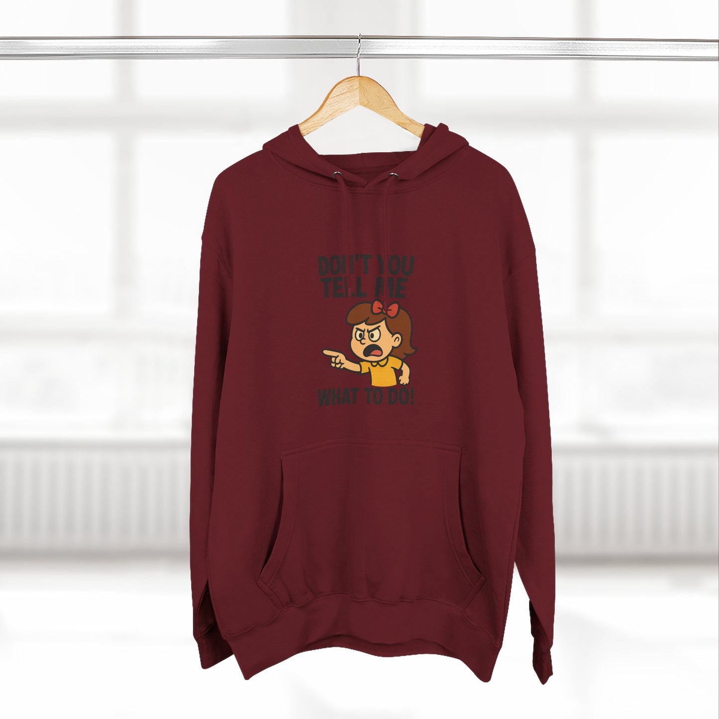 Sassy Fleece Hoodie - Don't You Tell Me What to Do! Funny Sweatshirt, Gift for Friends, Casual Wear, Comfortable Hoodie, Perfect [...]