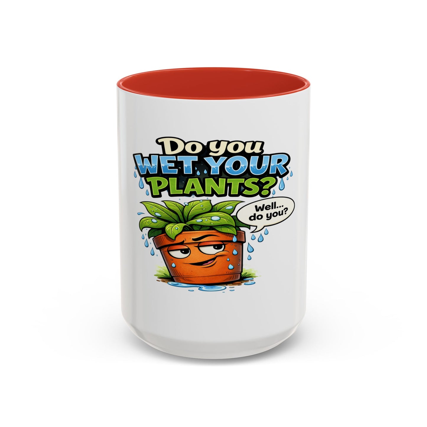 Do You Wet Your Plants? Accent Coffee Mug — Funny Plant Parent Gift (11/15oz)