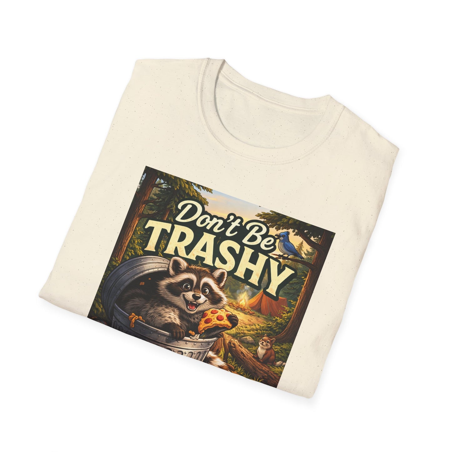 Don't Be Trashy Raccoon T-Shirt