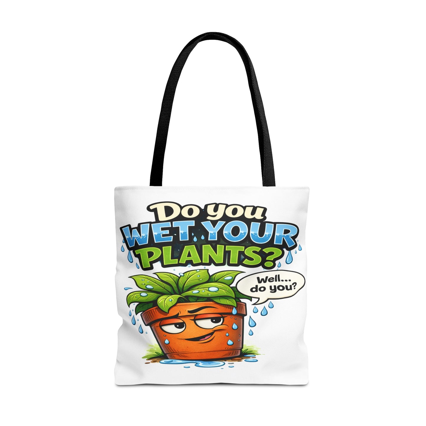 Do You Wet Your Plants? Funny Plant Lover Tote Bag