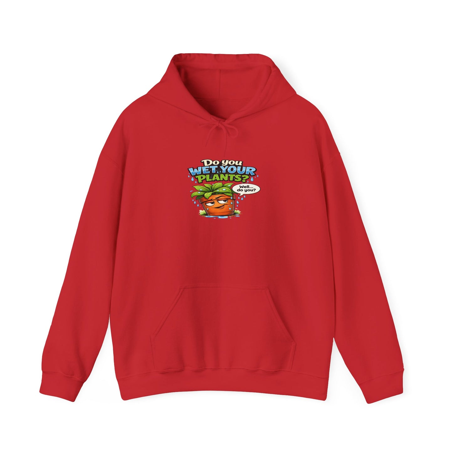 Do You Wet Your Plants? Hoodie – Funny Plant Mom/Dad Gardening Sweatshirt
