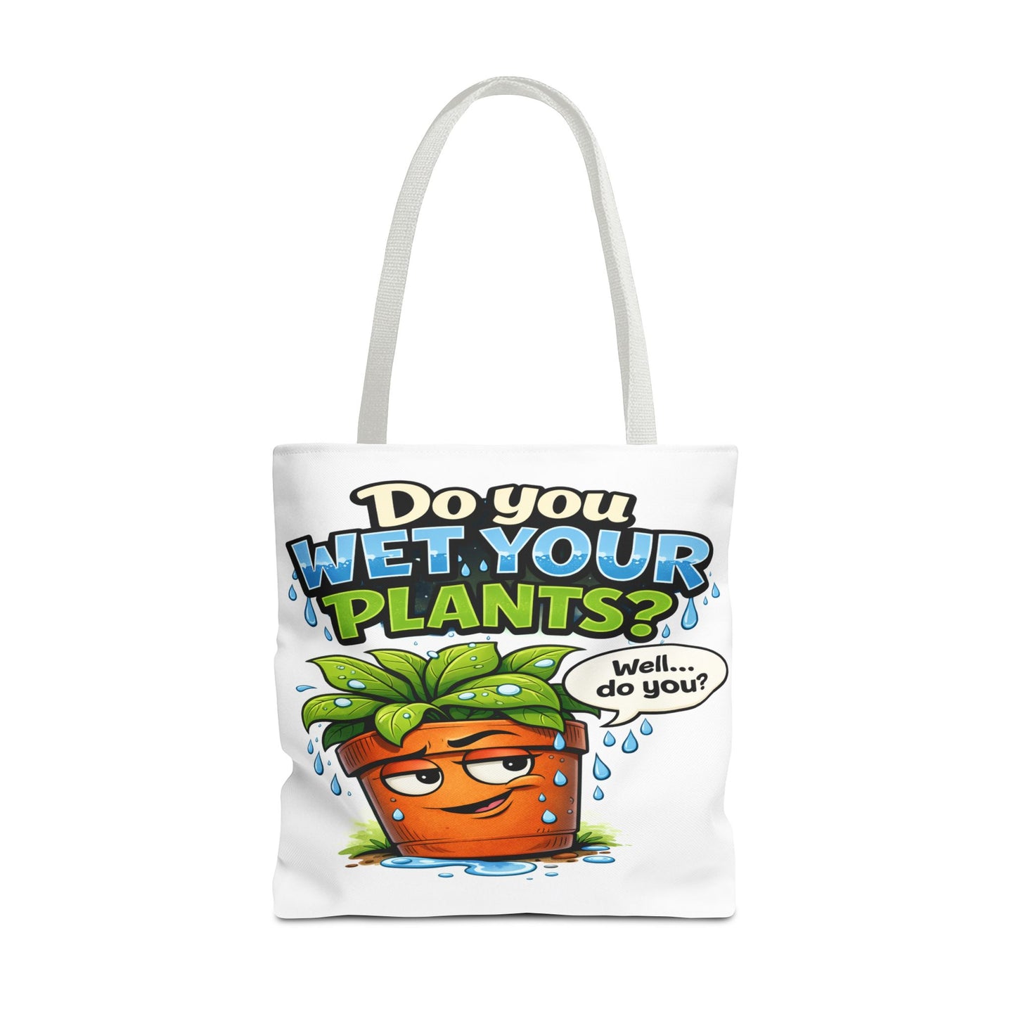 Do You Wet Your Plants? Funny Plant Lover Tote Bag