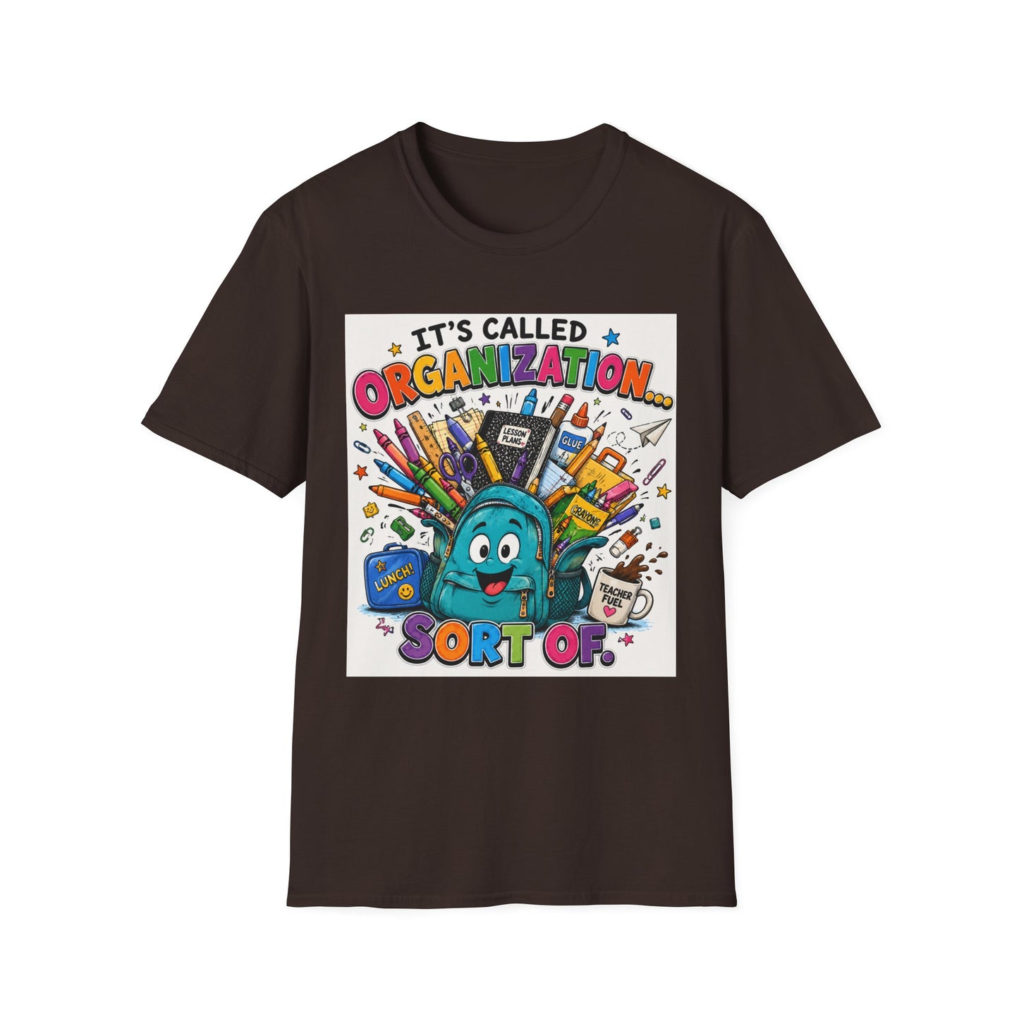 Organization Humor T-Shirt — “It’s Called Organization… Sort Of”