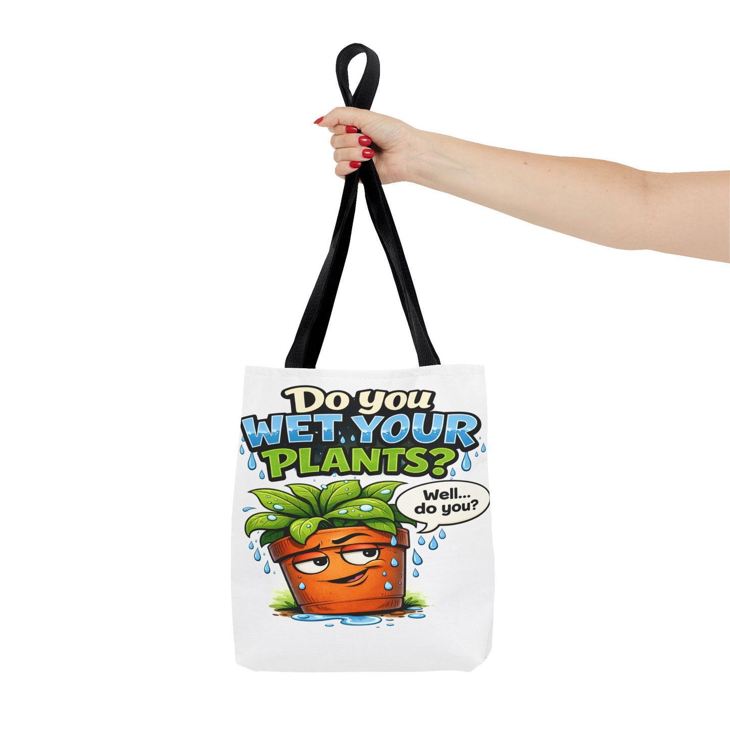 Do You Wet Your Plants? Funny Plant Lover Tote Bag
