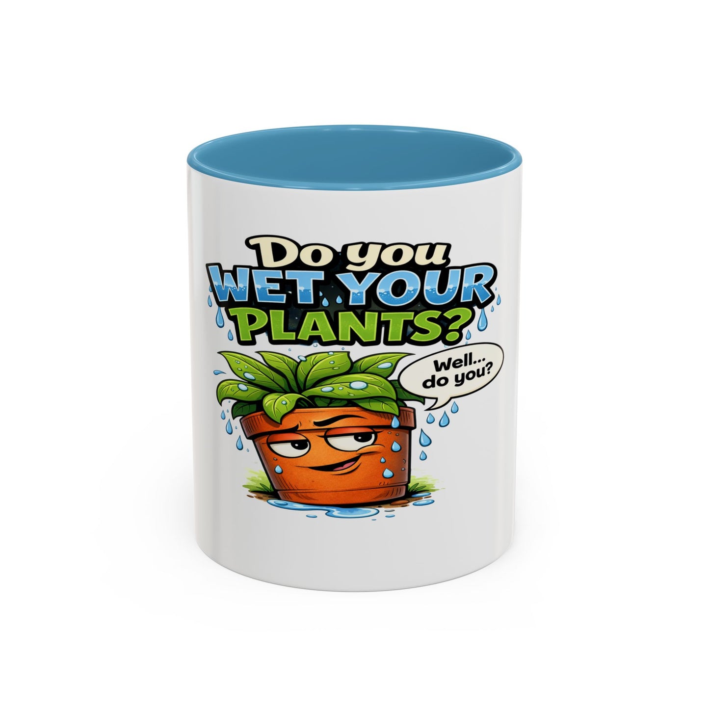 Do You Wet Your Plants? Accent Coffee Mug — Funny Plant Parent Gift (11/15oz)