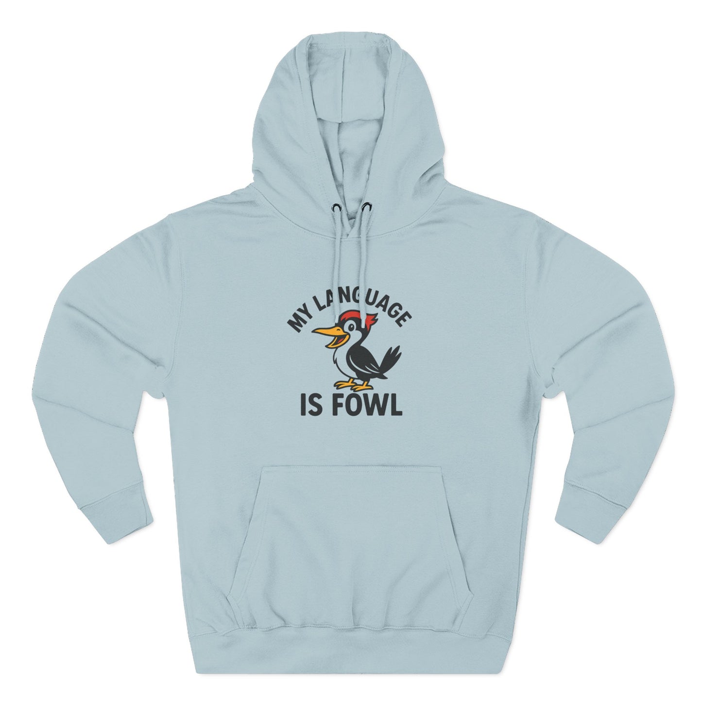 Hoodie — "My Language Is Fowl" Funny Chicken Graphic Hoodie