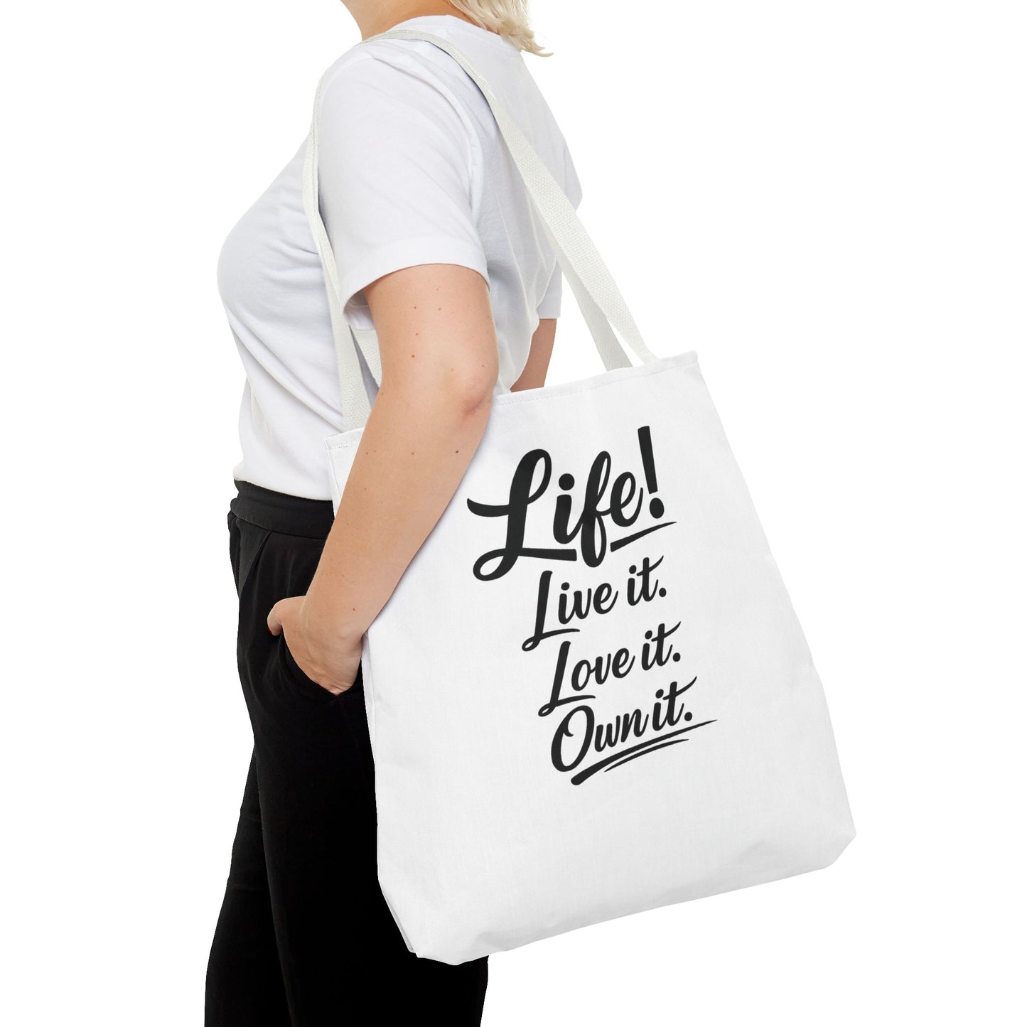 Life! Live it. Love it. Own it. — Motivational Quote Tote Bag