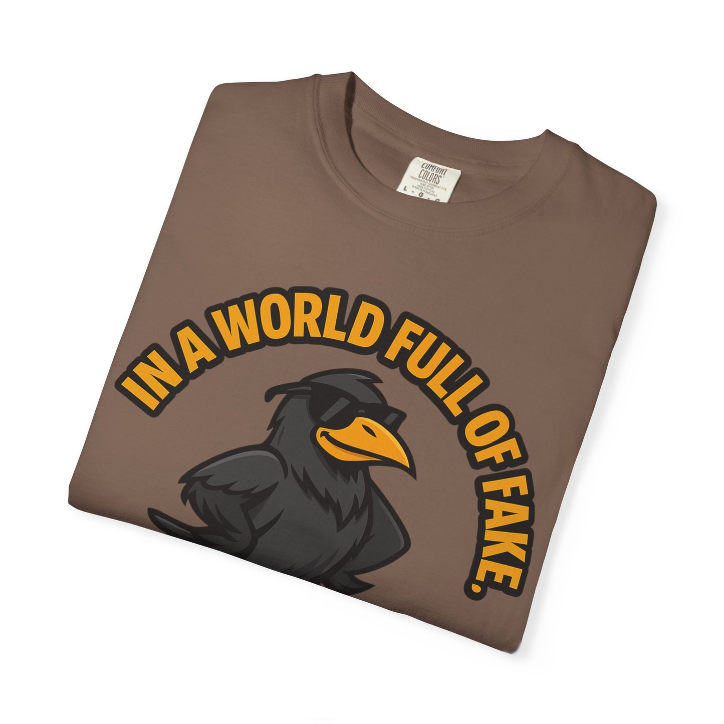 Keep It Real Crow T-Shirt — In a World Full of Fake Graphic Tee