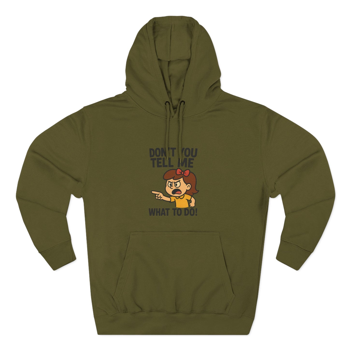 Sassy Fleece Hoodie - Don't You Tell Me What to Do! Funny Sweatshirt, Gift for Friends, Casual Wear, Comfortable Hoodie, Perfect [...]