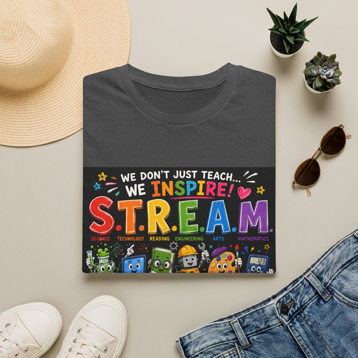 S.T.R.E.A.M. Teacher T-Shirt — We Don’t Just Teach, We Inspire | Colorful STEM/Arts Educator Tee