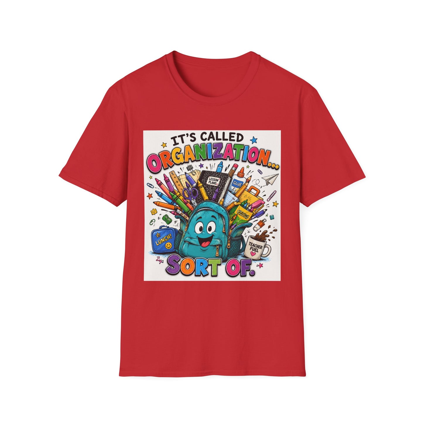 Organization Humor T-Shirt — “It’s Called Organization… Sort Of”