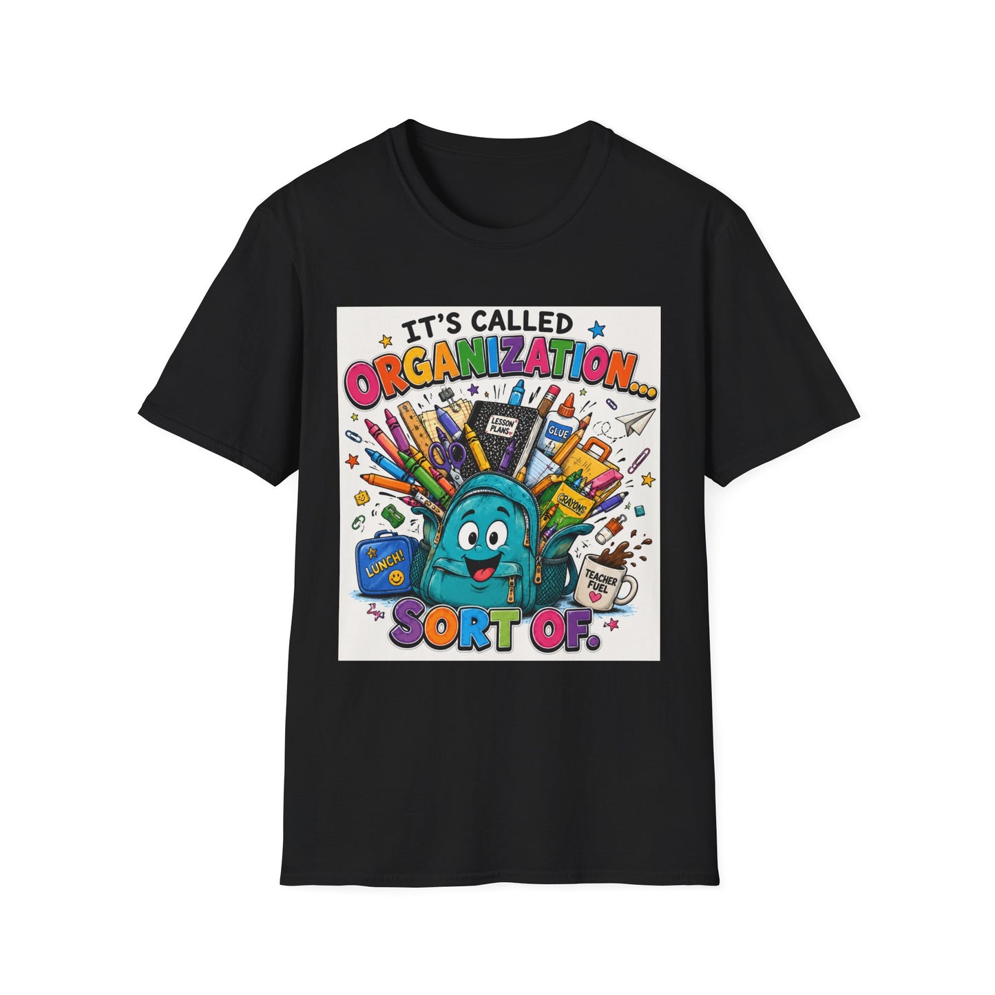 Organization Humor T-Shirt — “It’s Called Organization… Sort Of”