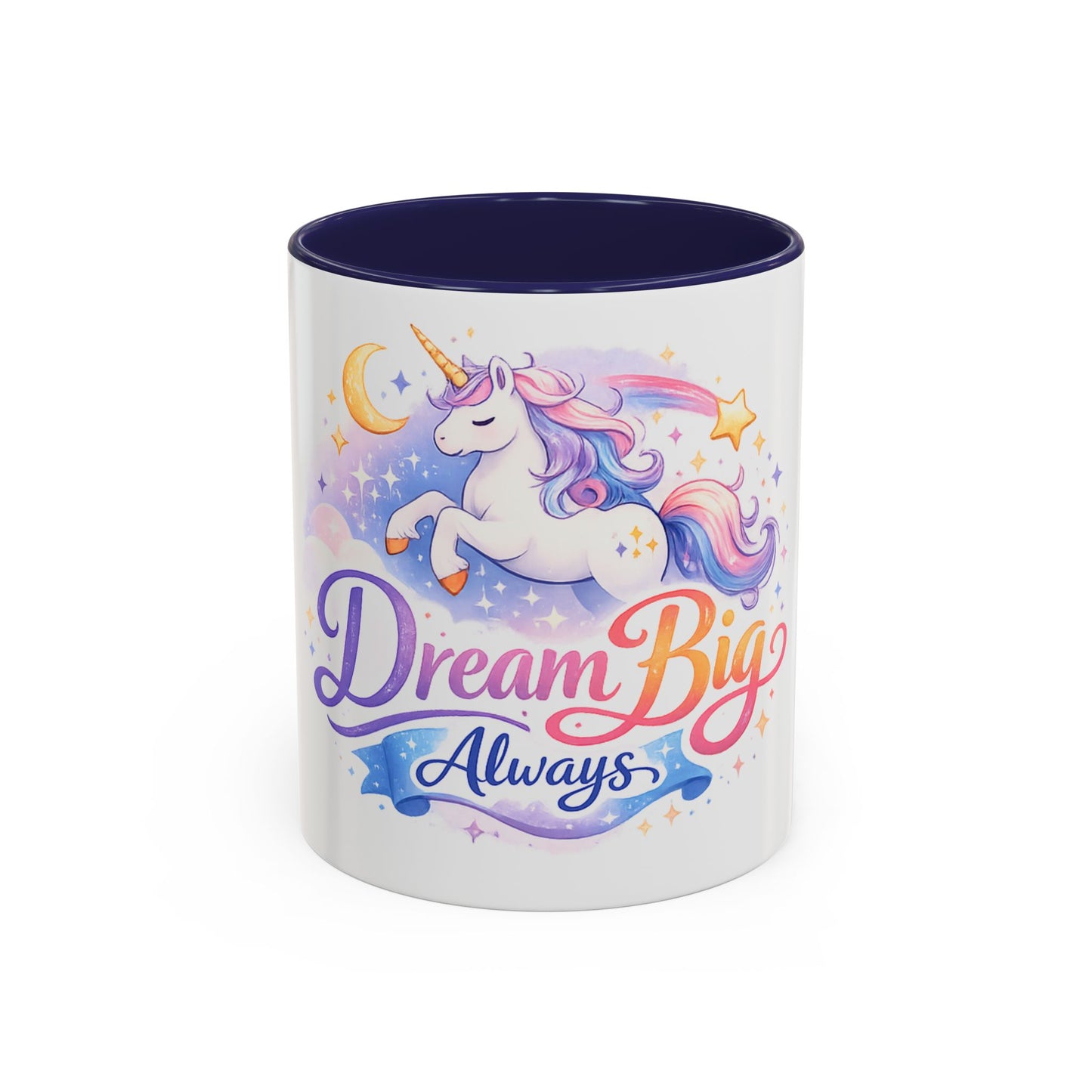 Dream Big Always Unicorn Coffee Mug