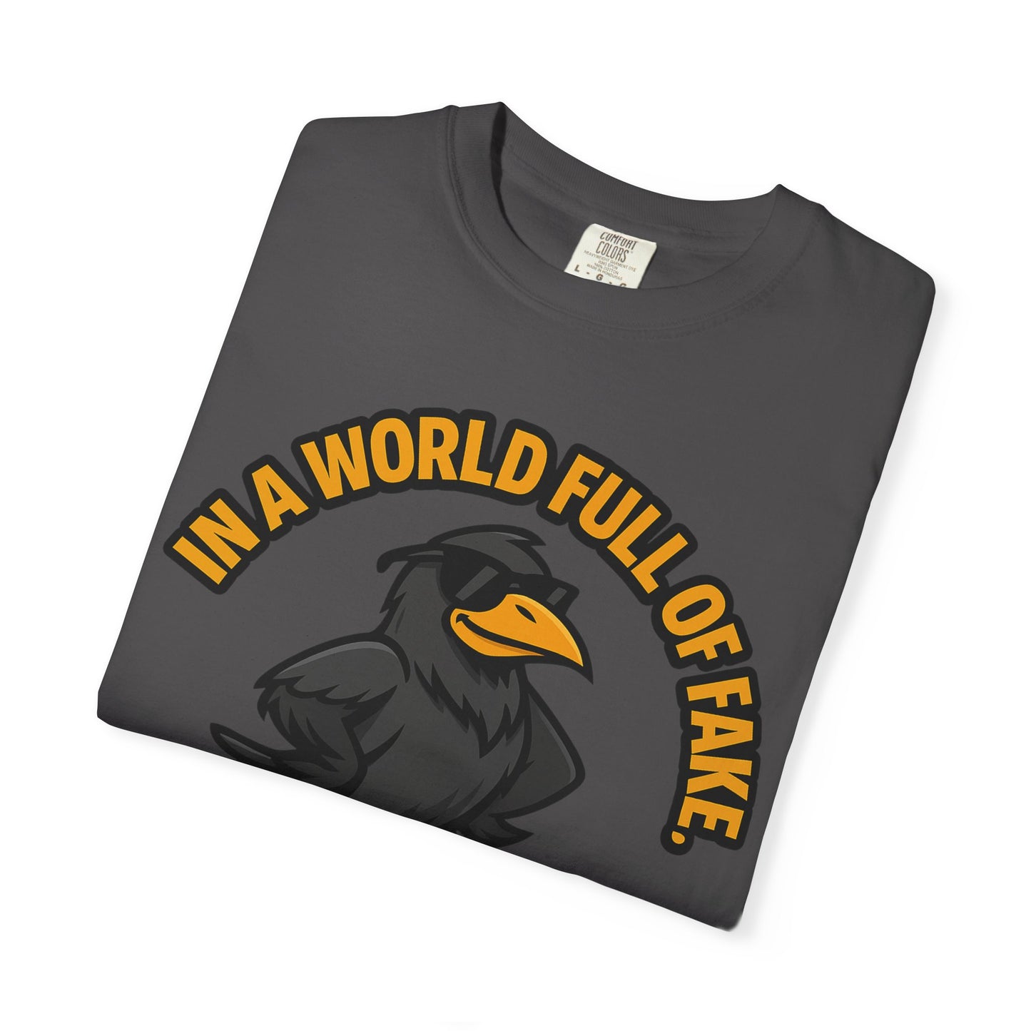 Keep It Real Crow T-Shirt — In a World Full of Fake Graphic Tee