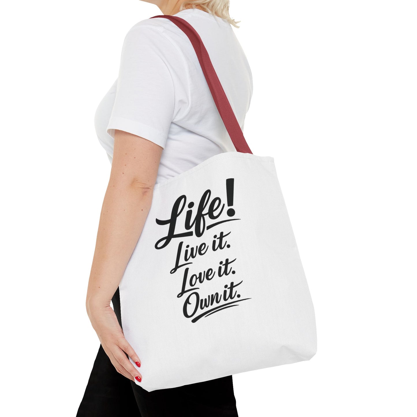 Life! Live it. Love it. Own it. — Motivational Quote Tote Bag